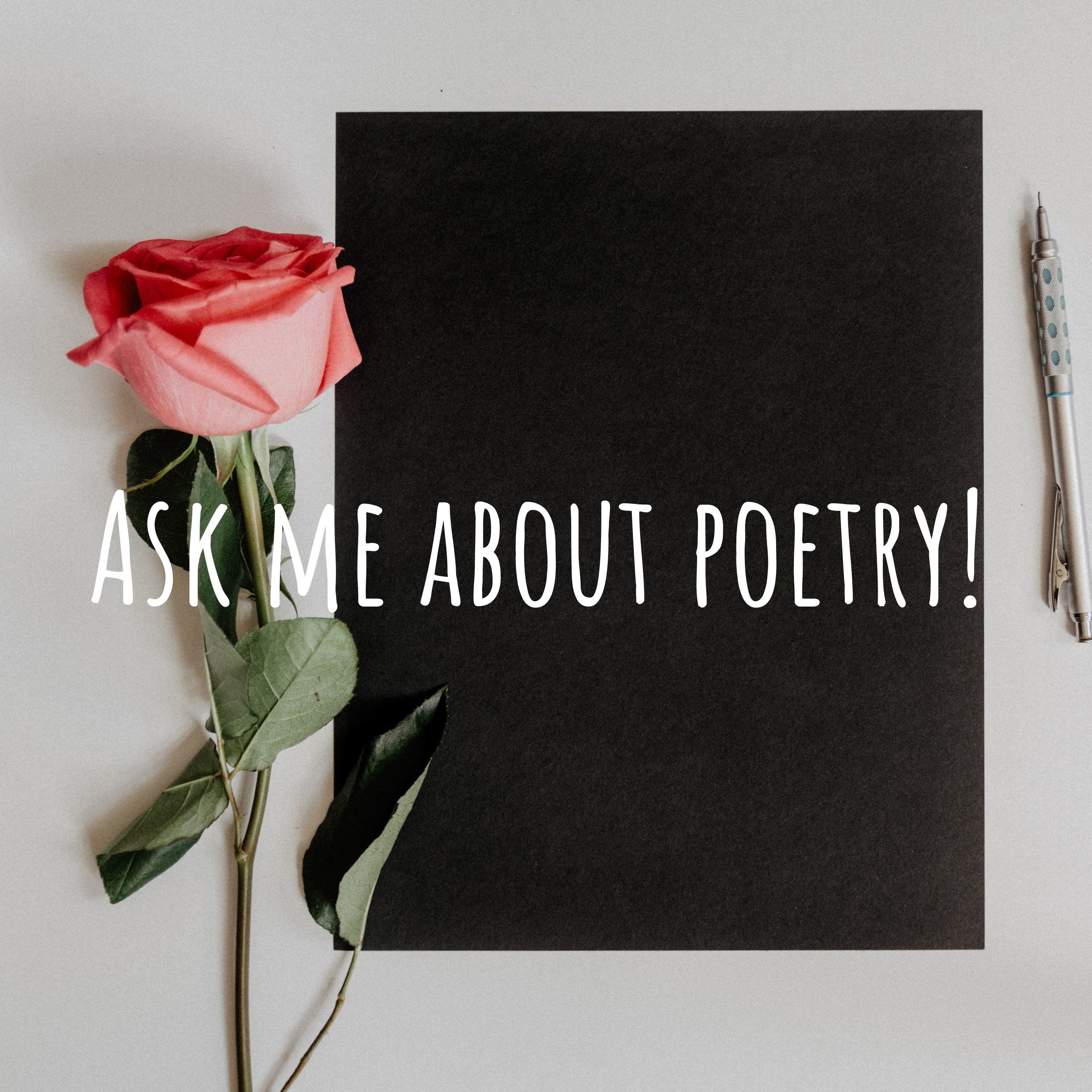 Ask me about poetry!