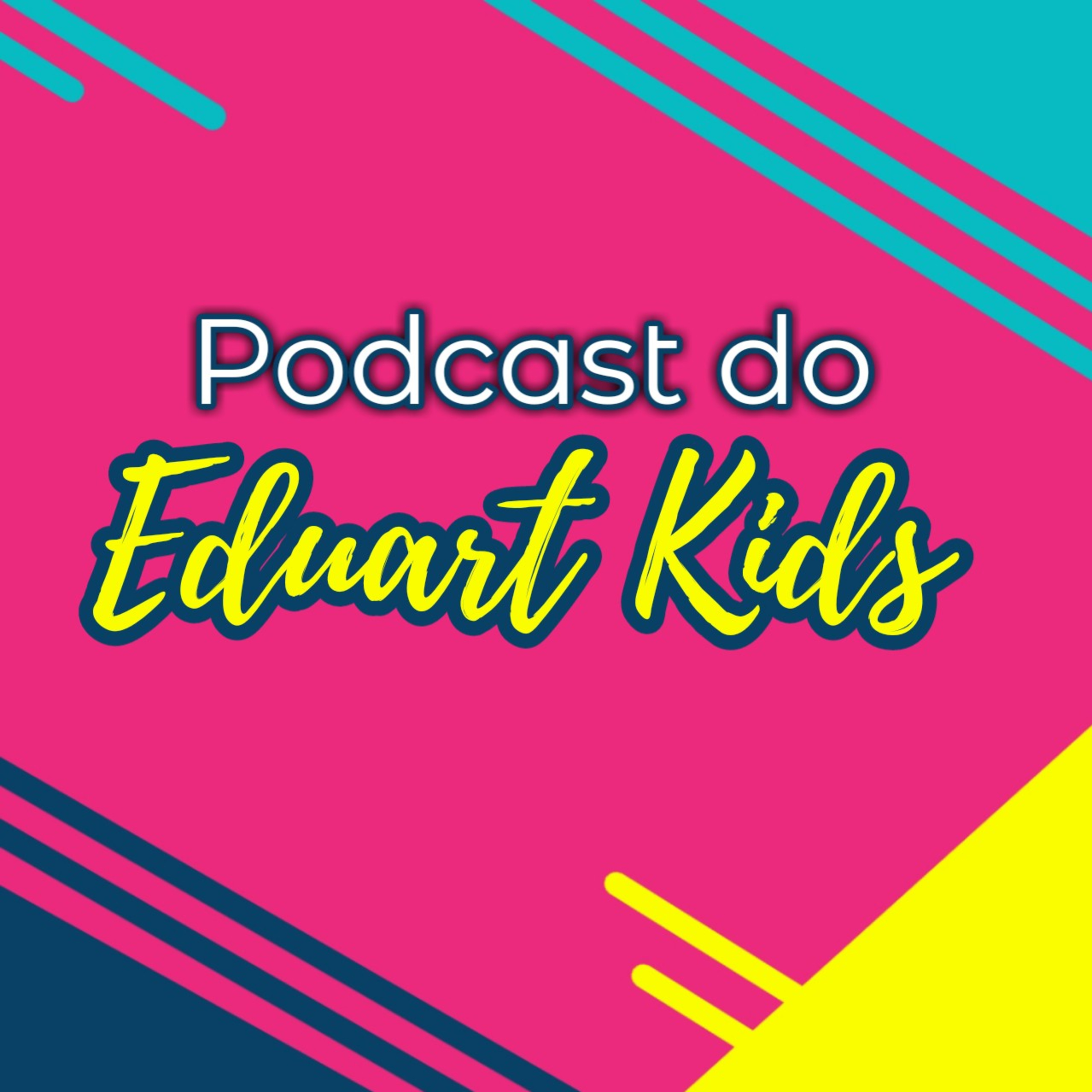 Podcast do Eduart kids