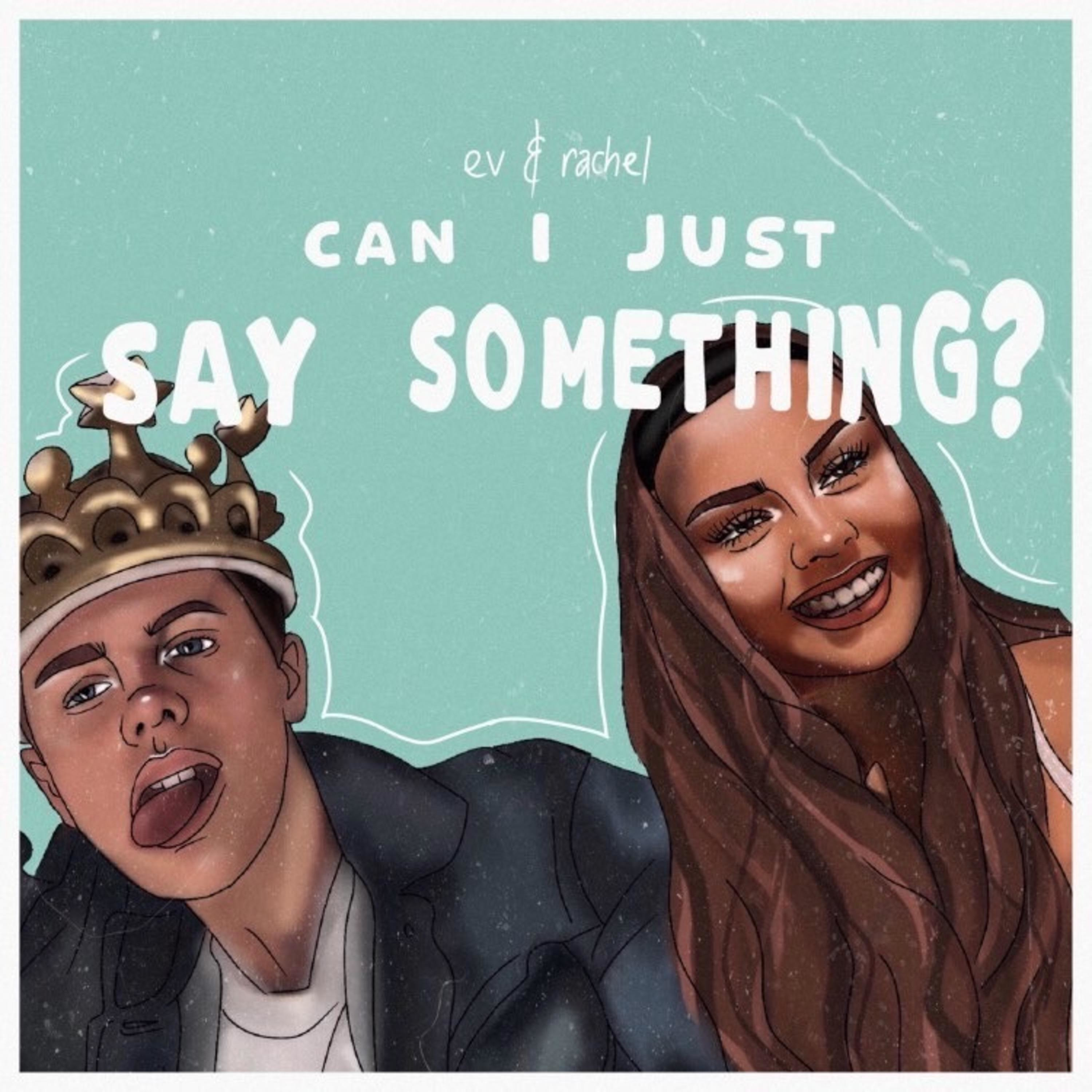 Can I Just Say Something?