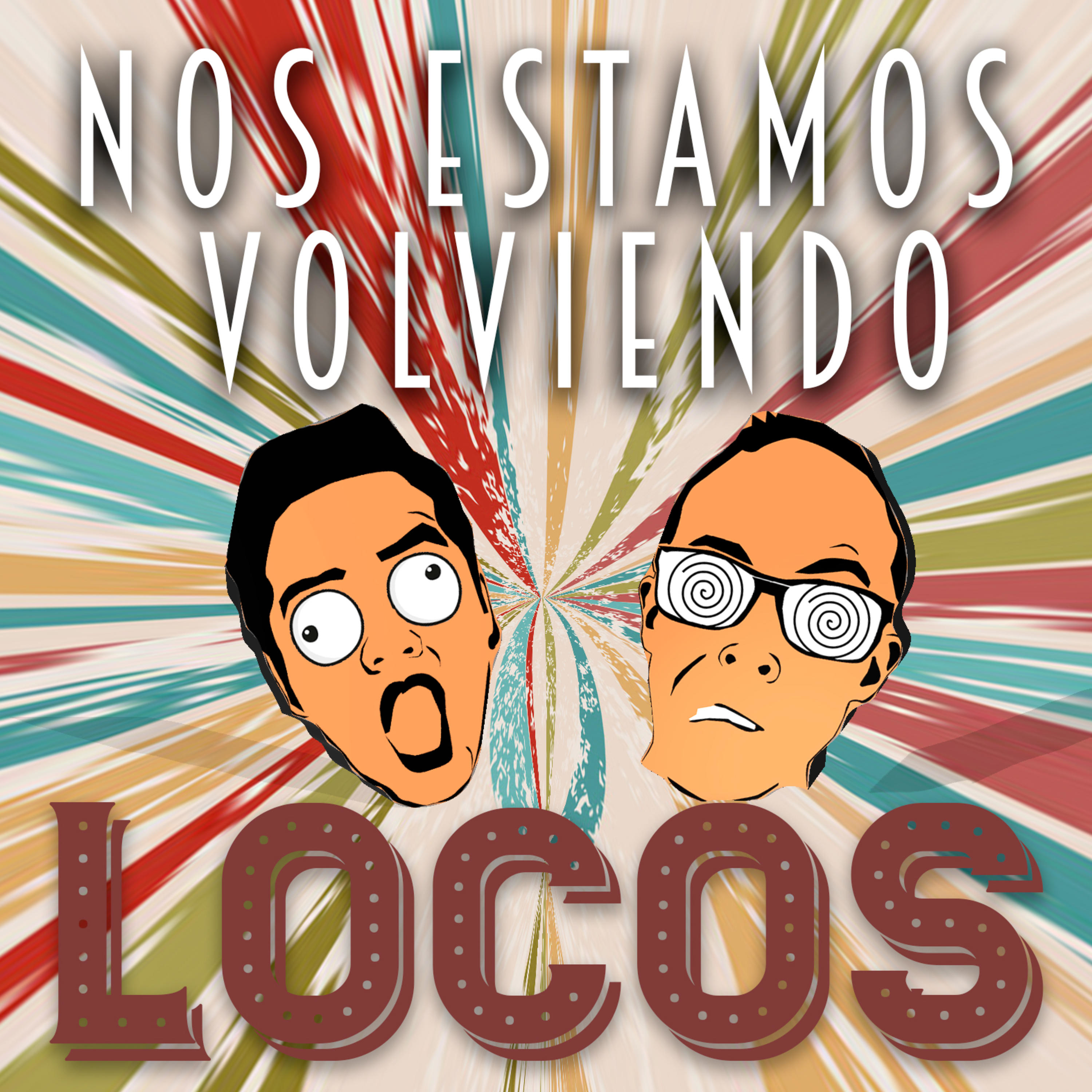 Nos Estamos Volviendo Locos Nos Estamos Volviendo Locos