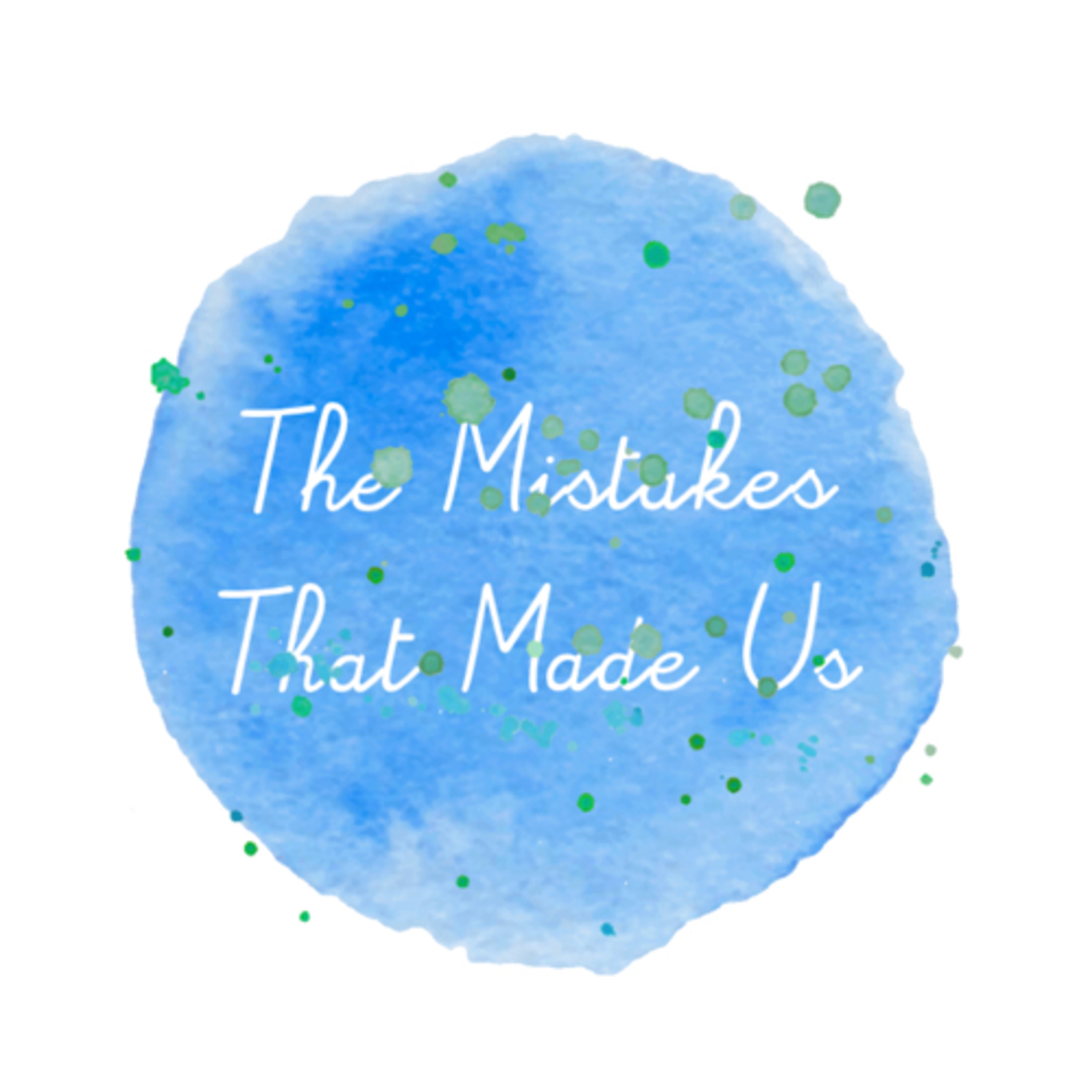 The Mistakes That Made Us
