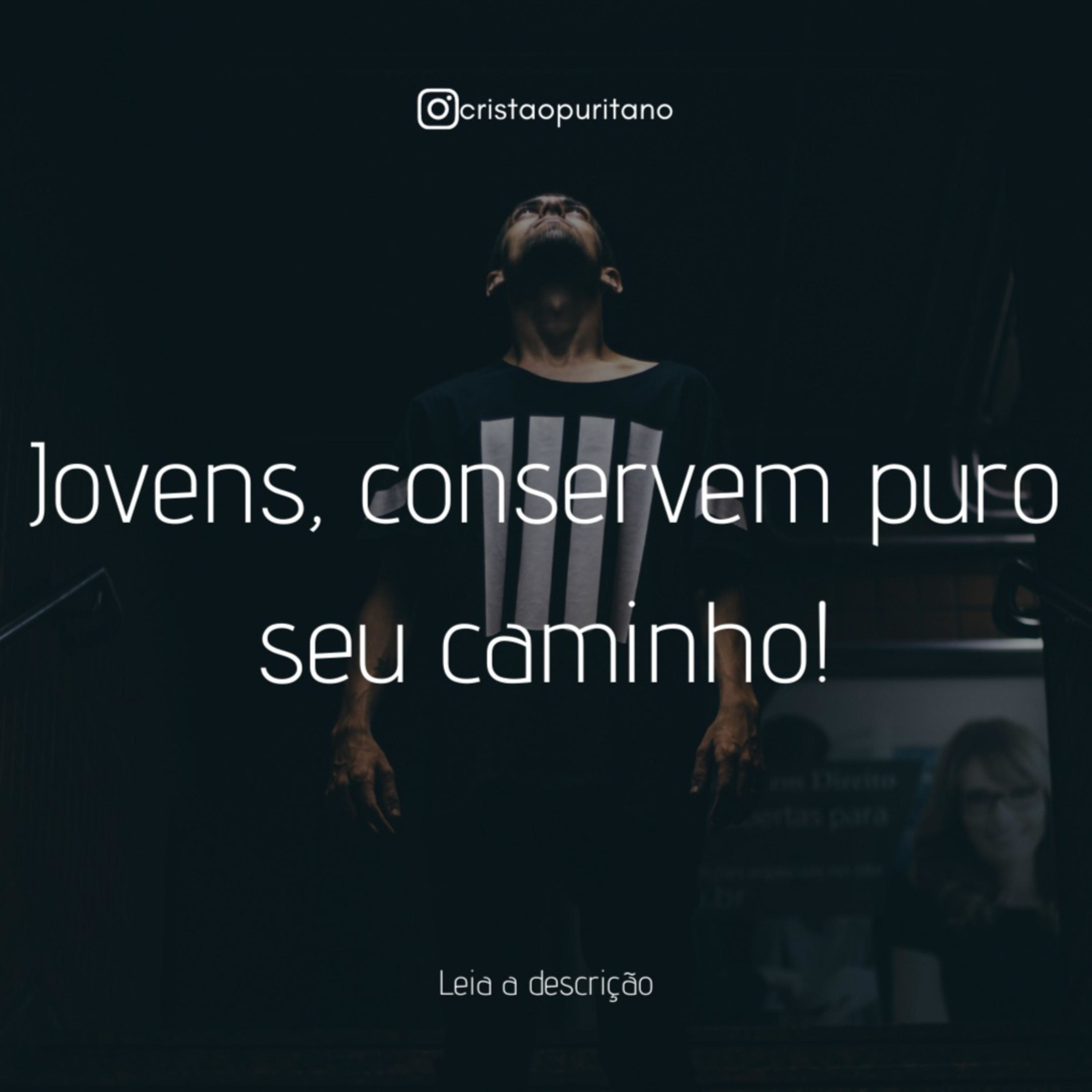 Jovens, conservem puro seu caminho (Estudo Salmo 119)