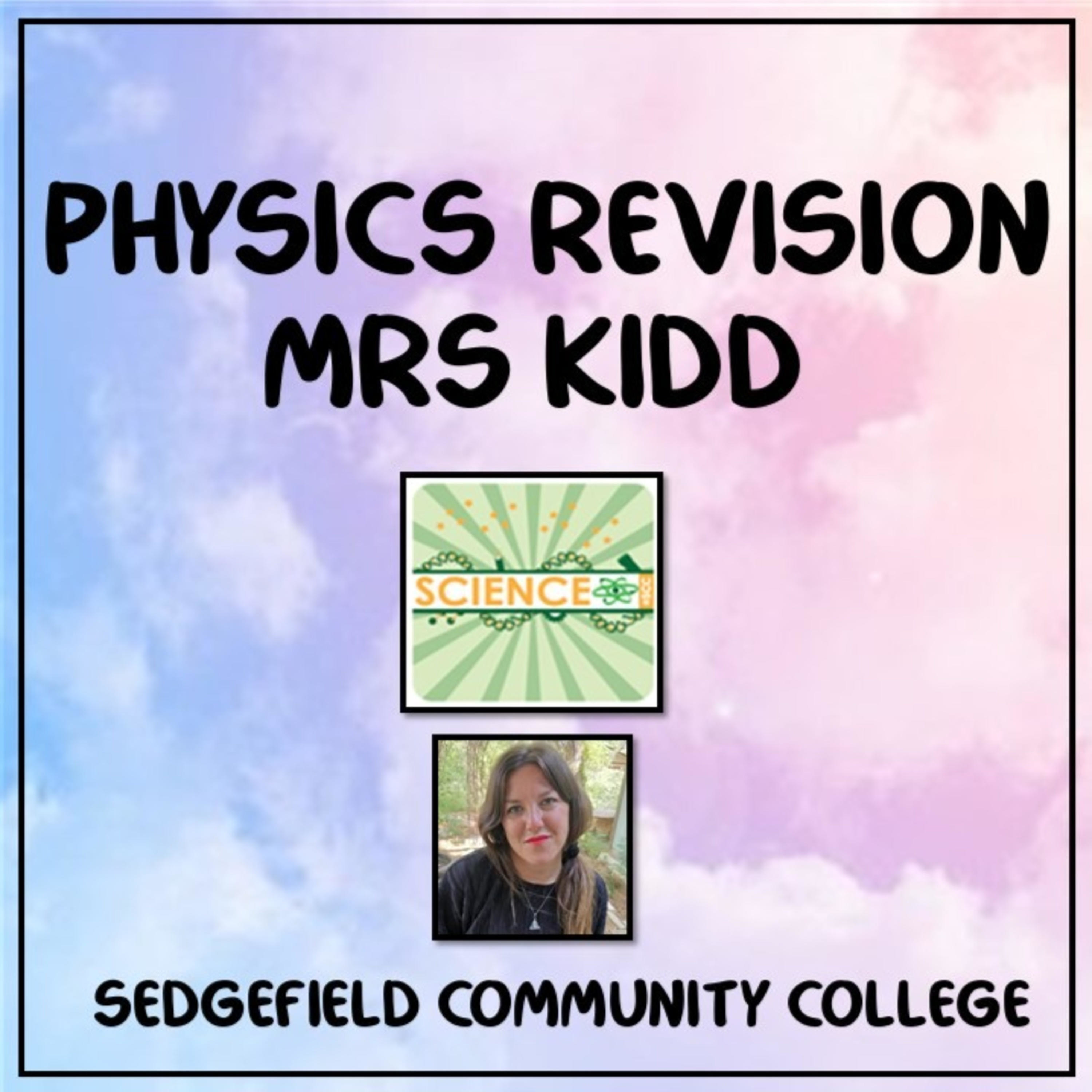 Mrs Kidd - Physics Revision