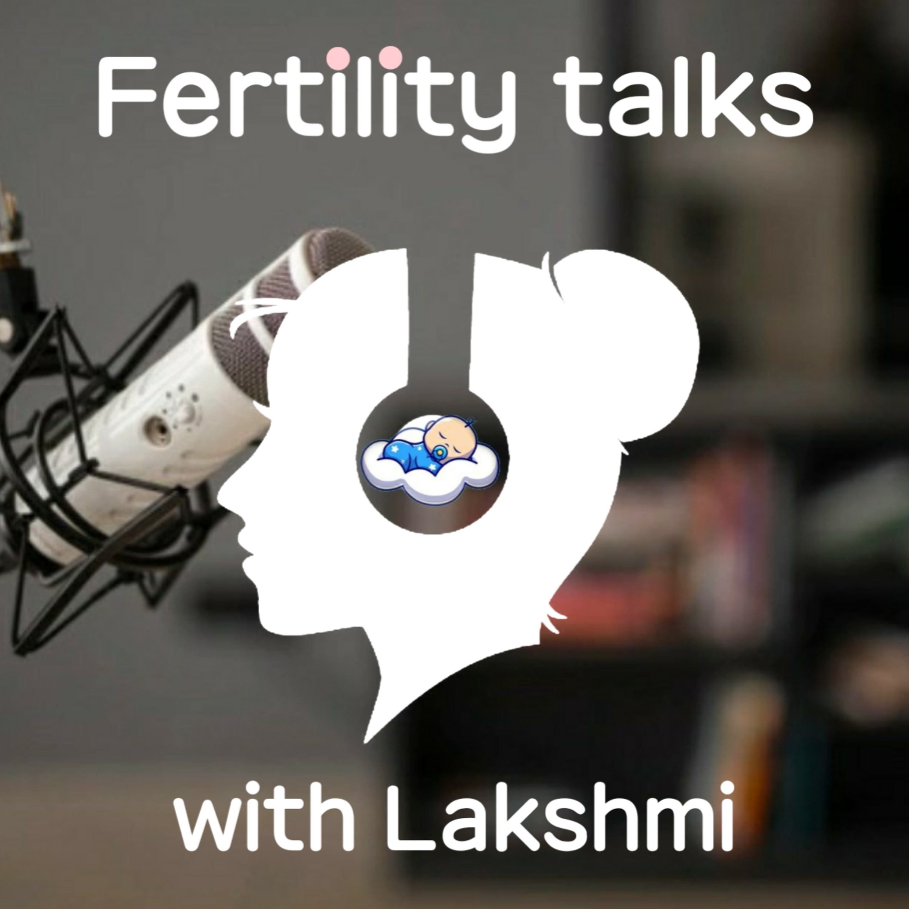 Fertlity Talks with Lakshmi