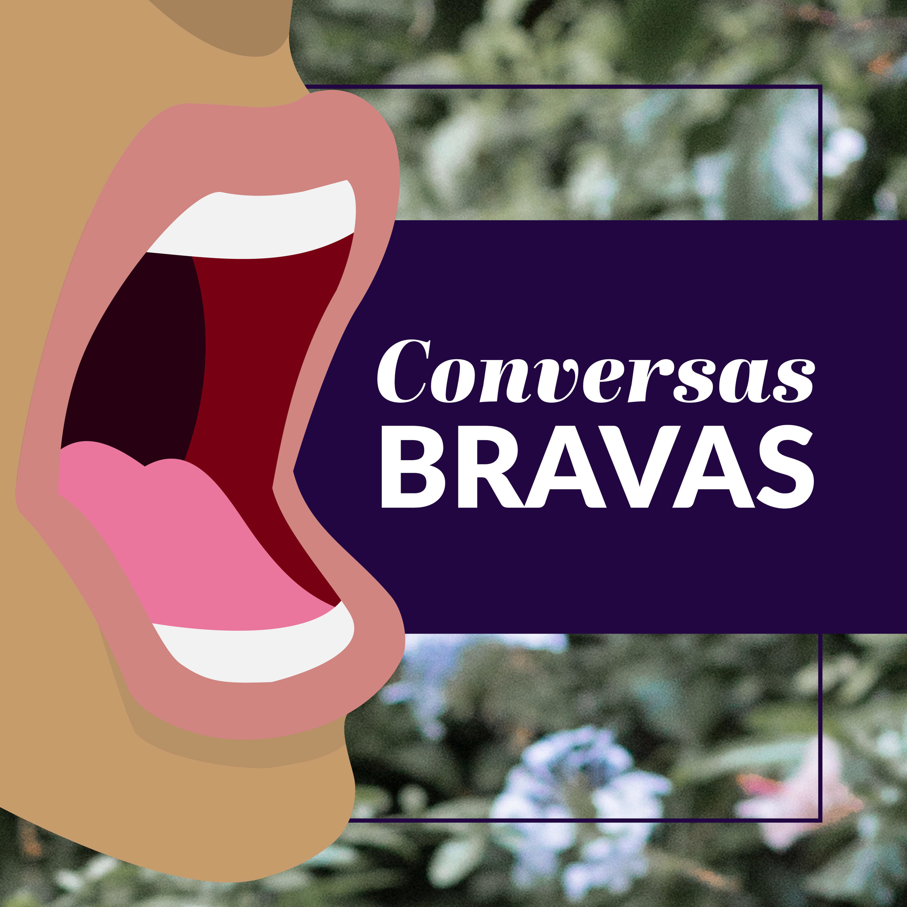 Conversas BRAVAS