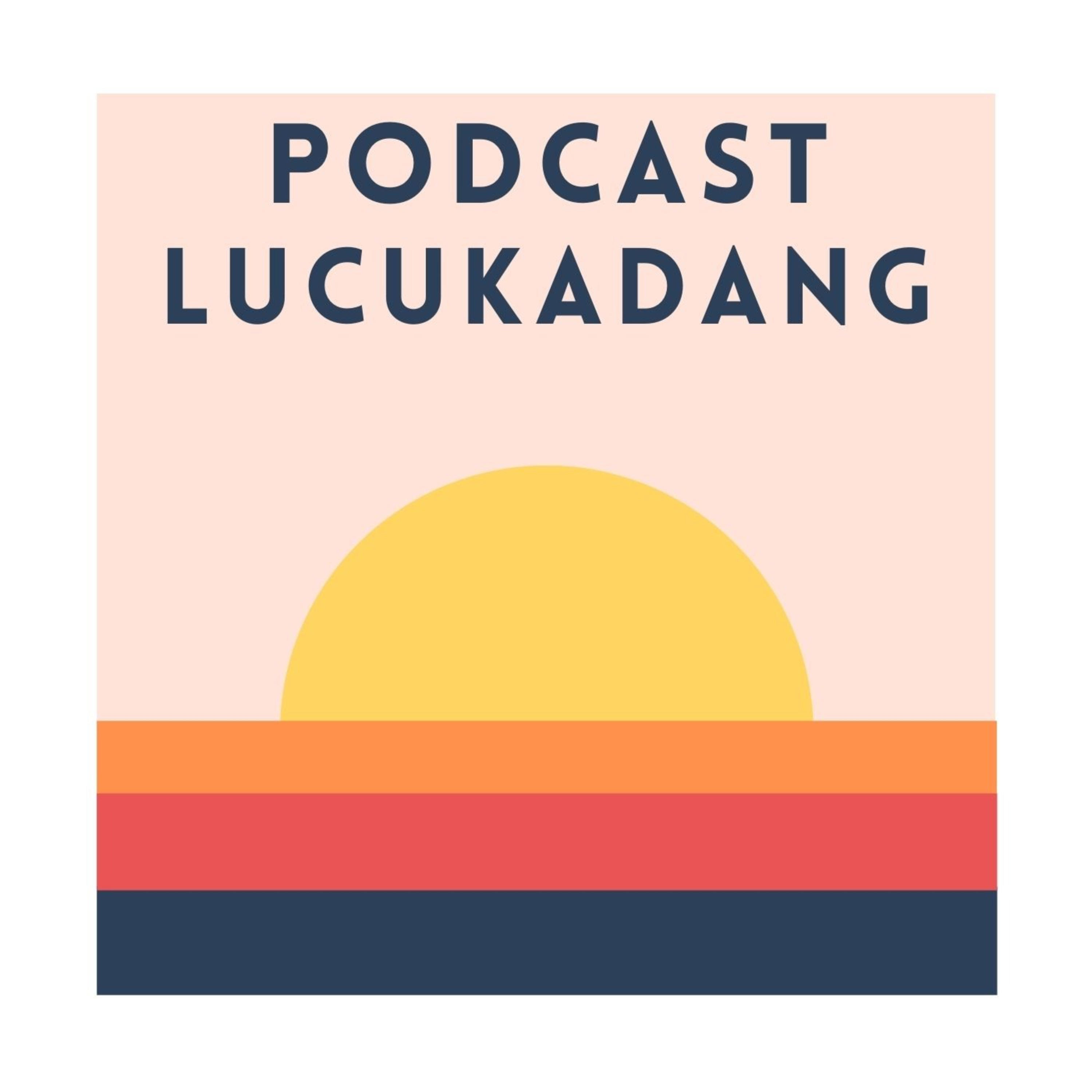 lucukadang podcast artwork