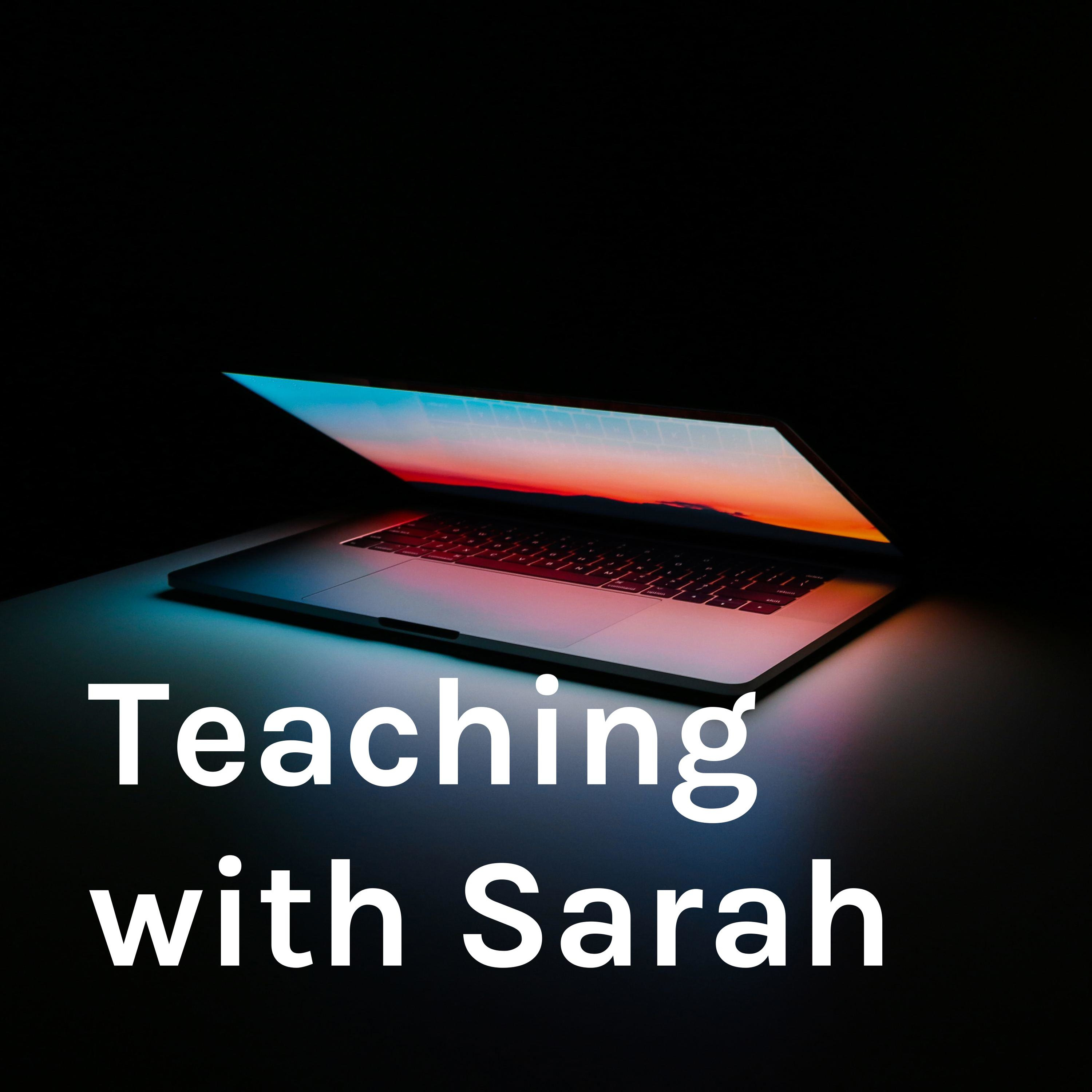 Teaching with Sarah