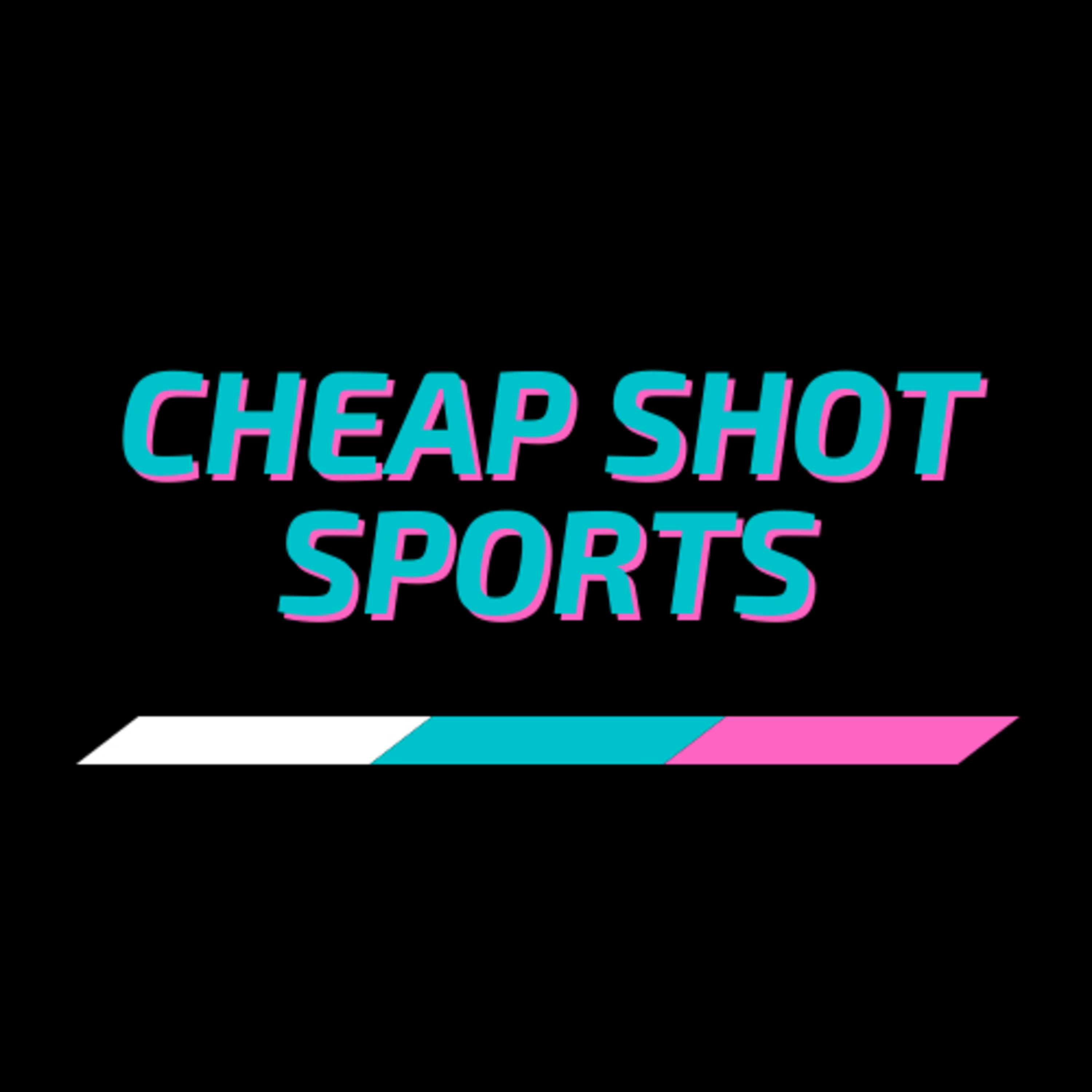 Cheap Shot Podcast