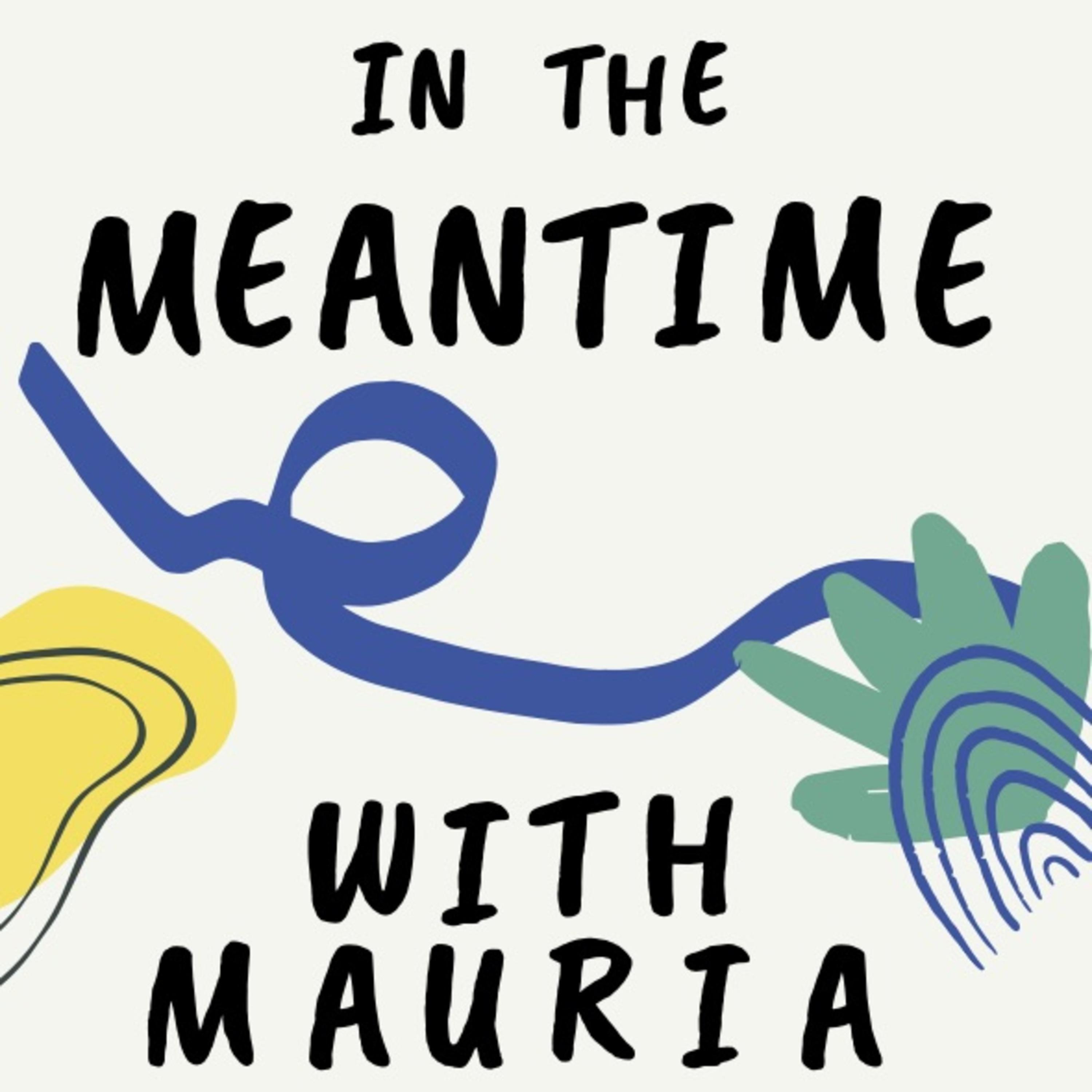 In The Meantime With Mauria