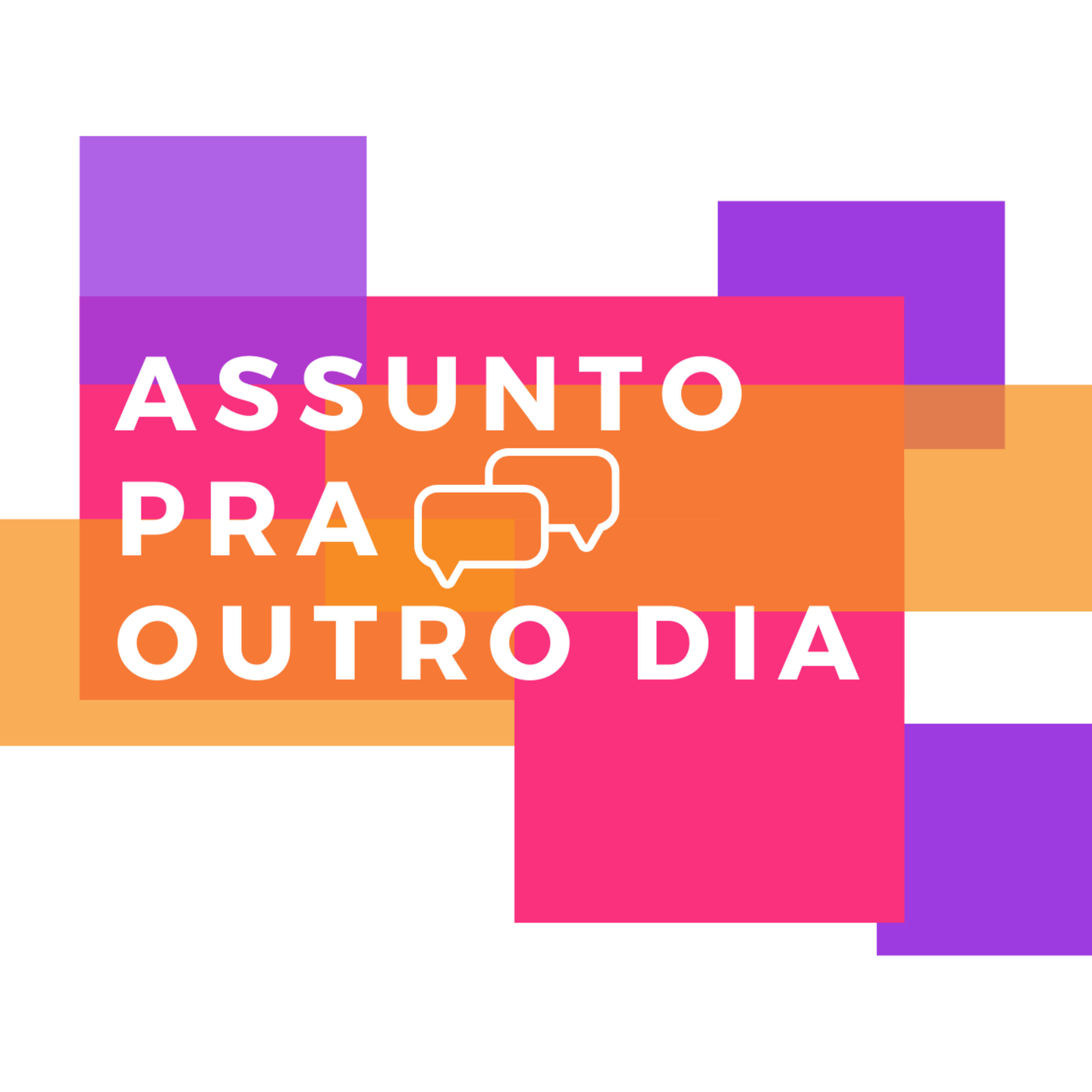 Assunto pra outro dia