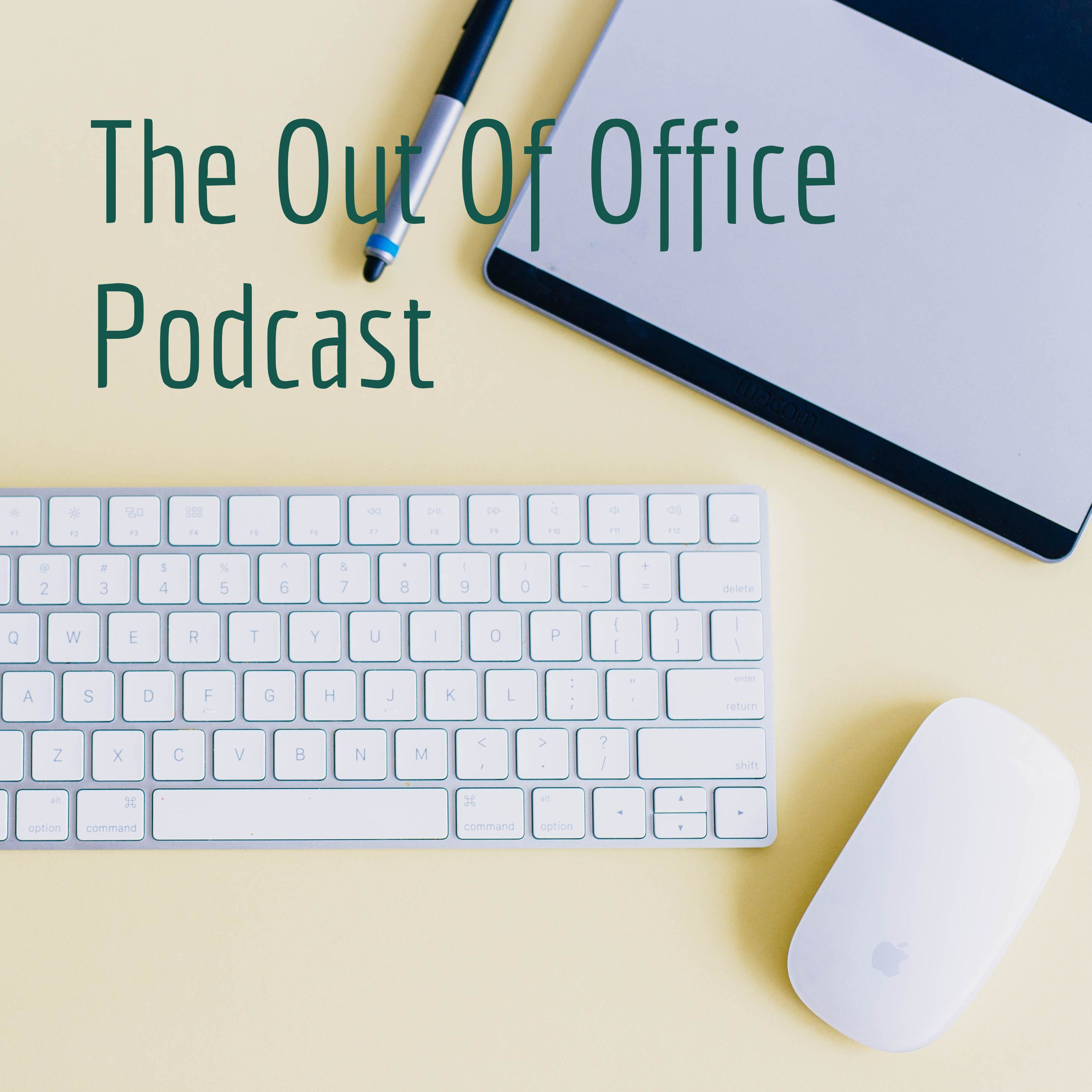 The Out Of Office Podcast