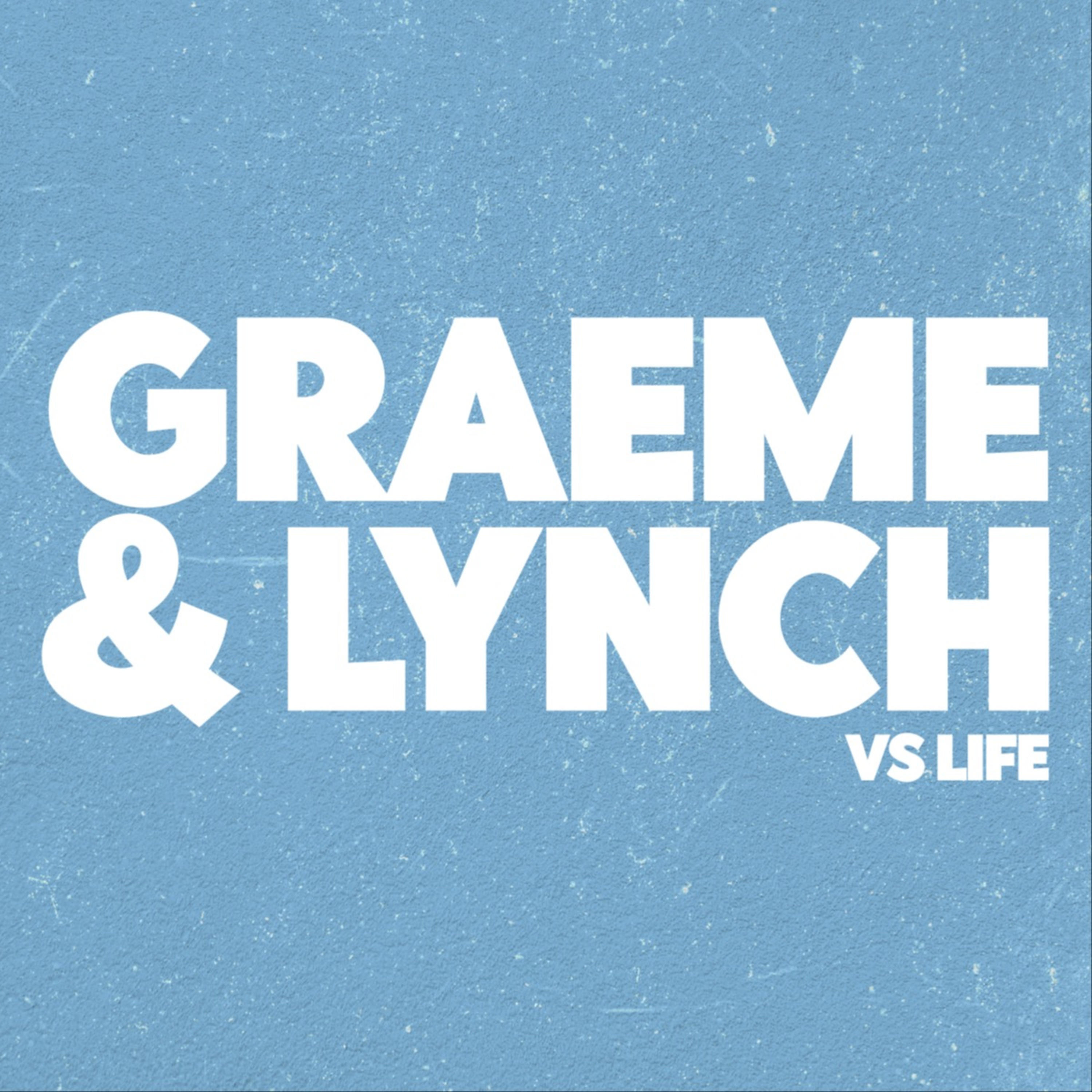 Graeme & Lynch vs Life podcast artwork