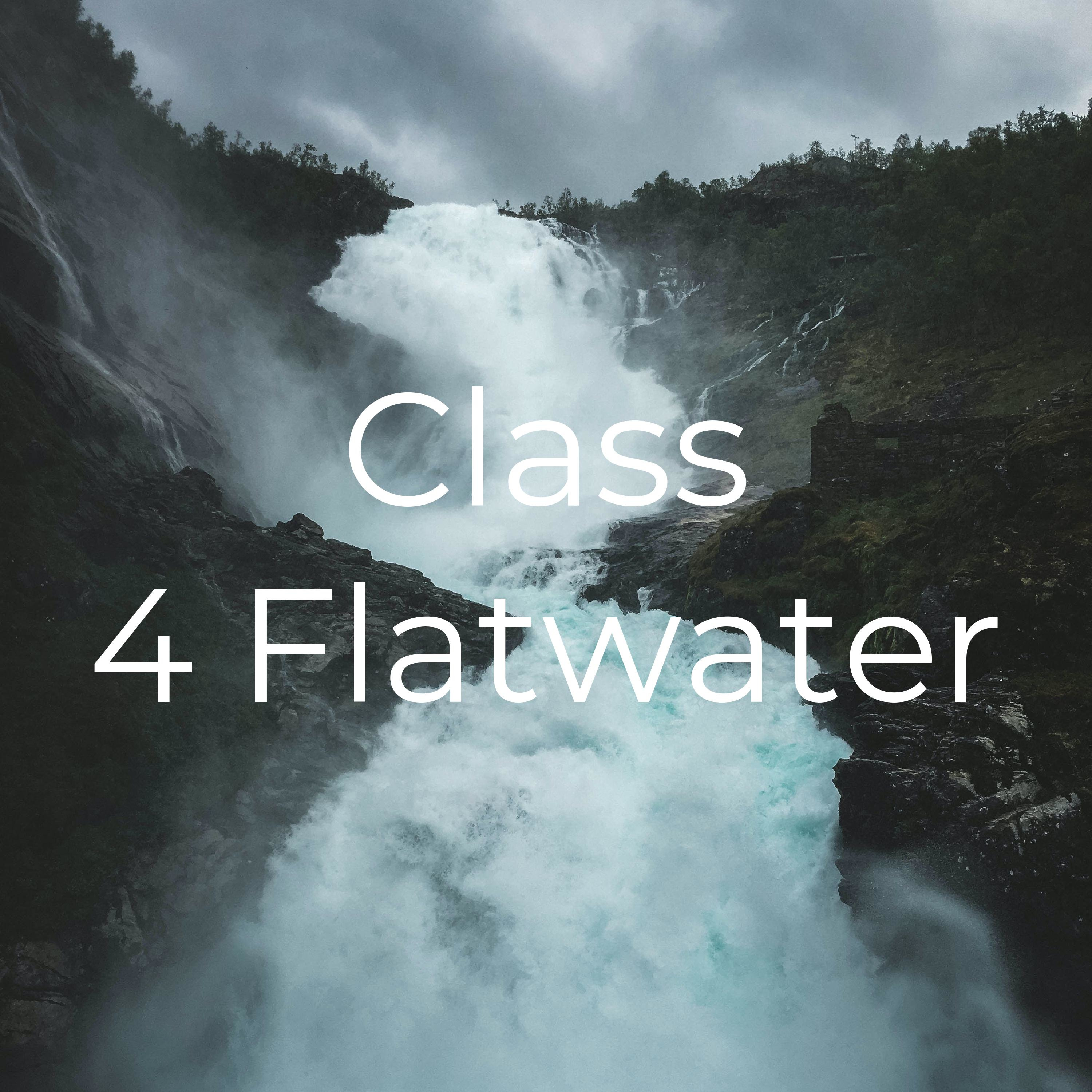 Class 4 Flatwater