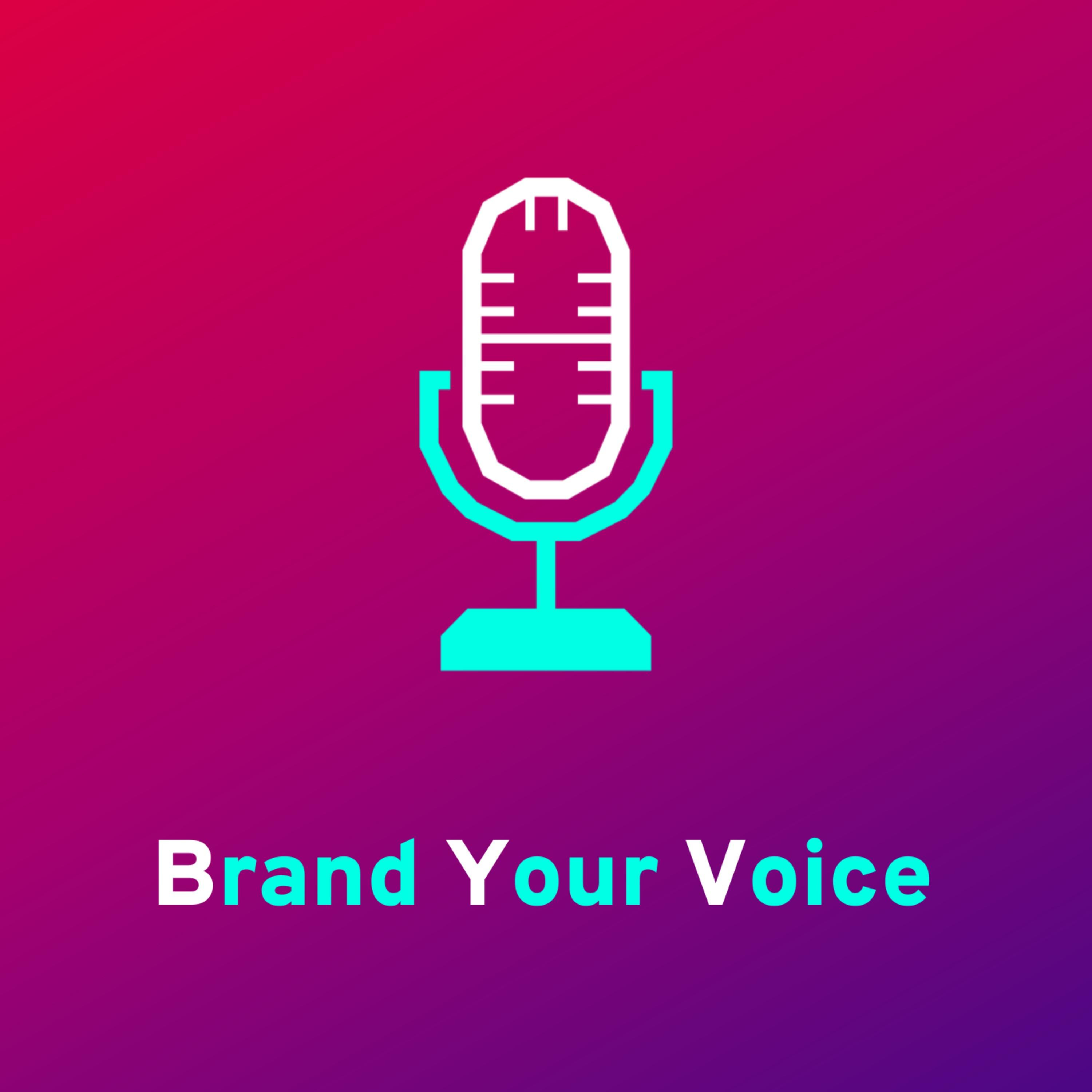 Brand Your Voice Brand Your Voice