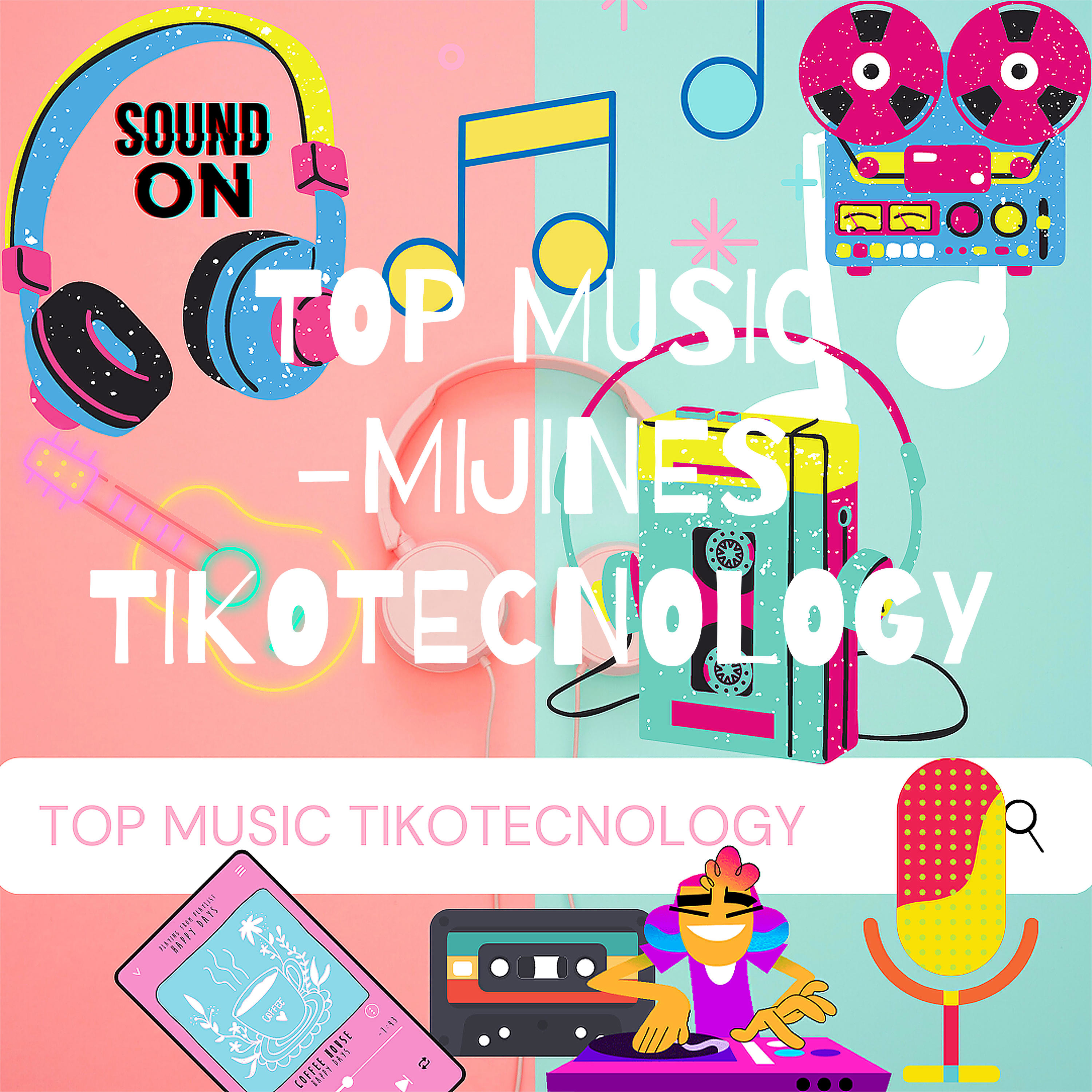 TOP MUSIC -MIJINES TIKOTECNOLOGY ❤️🙈