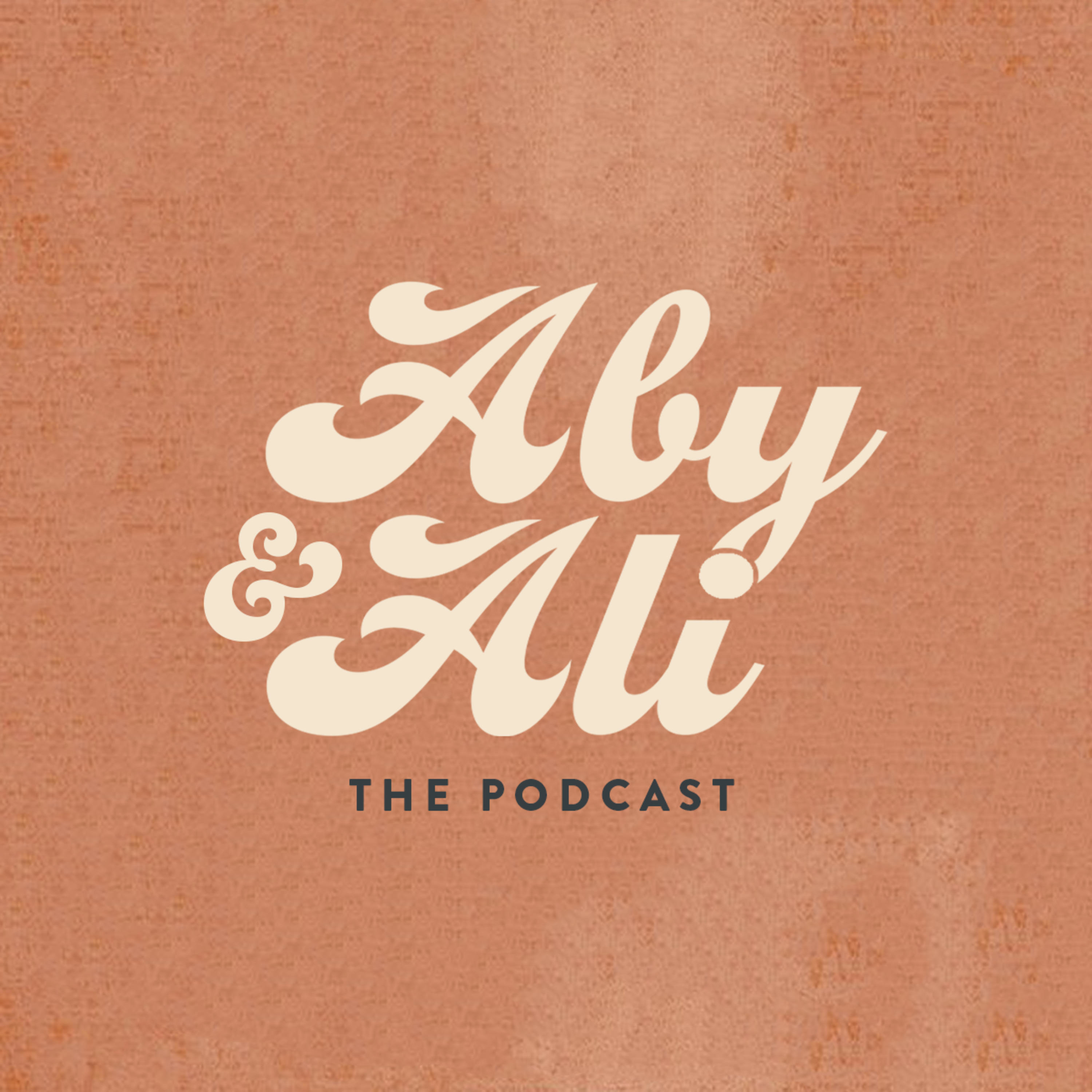 Aby + Ali the Podcast