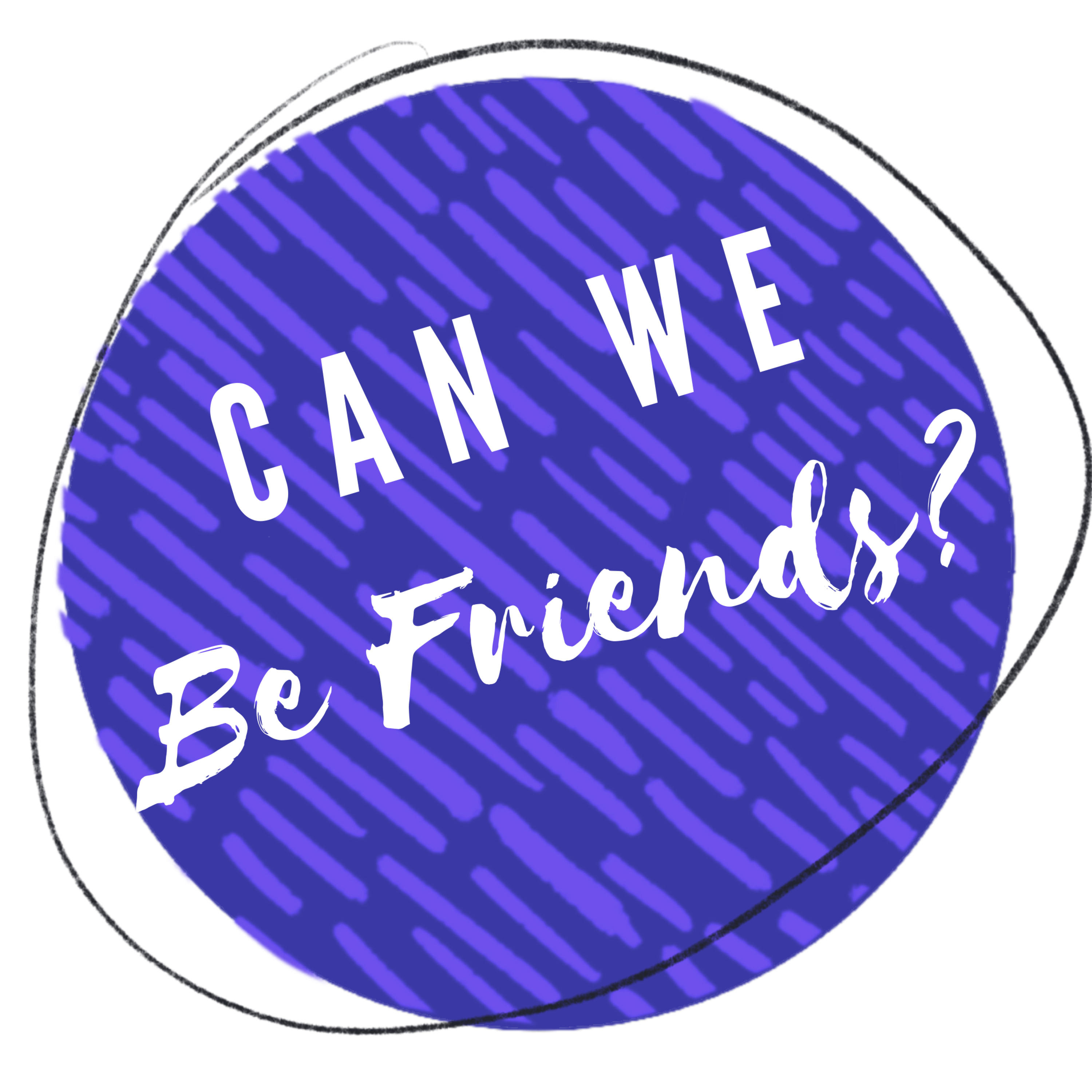 Can we be friends?