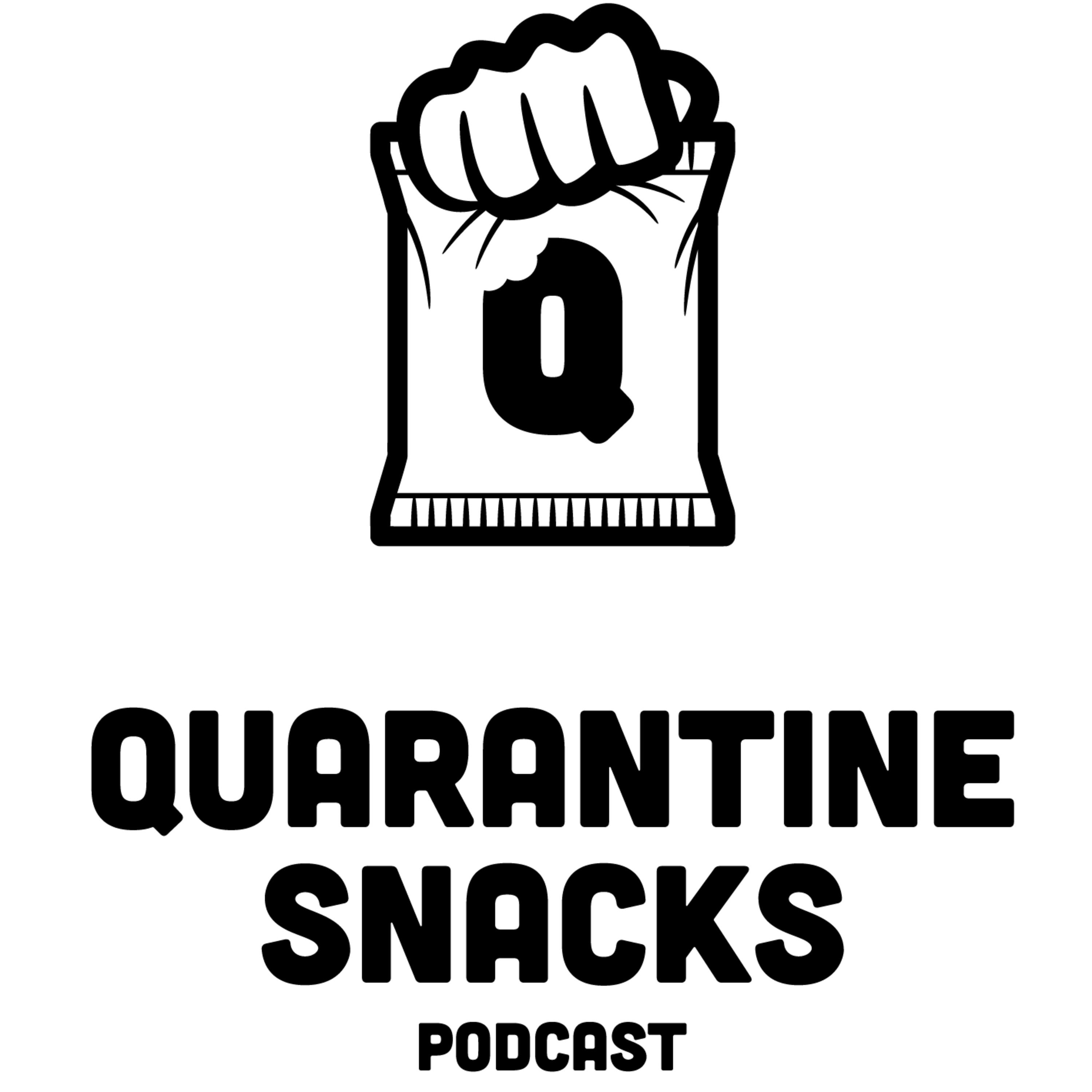 Quarantine Snacks Podcast
