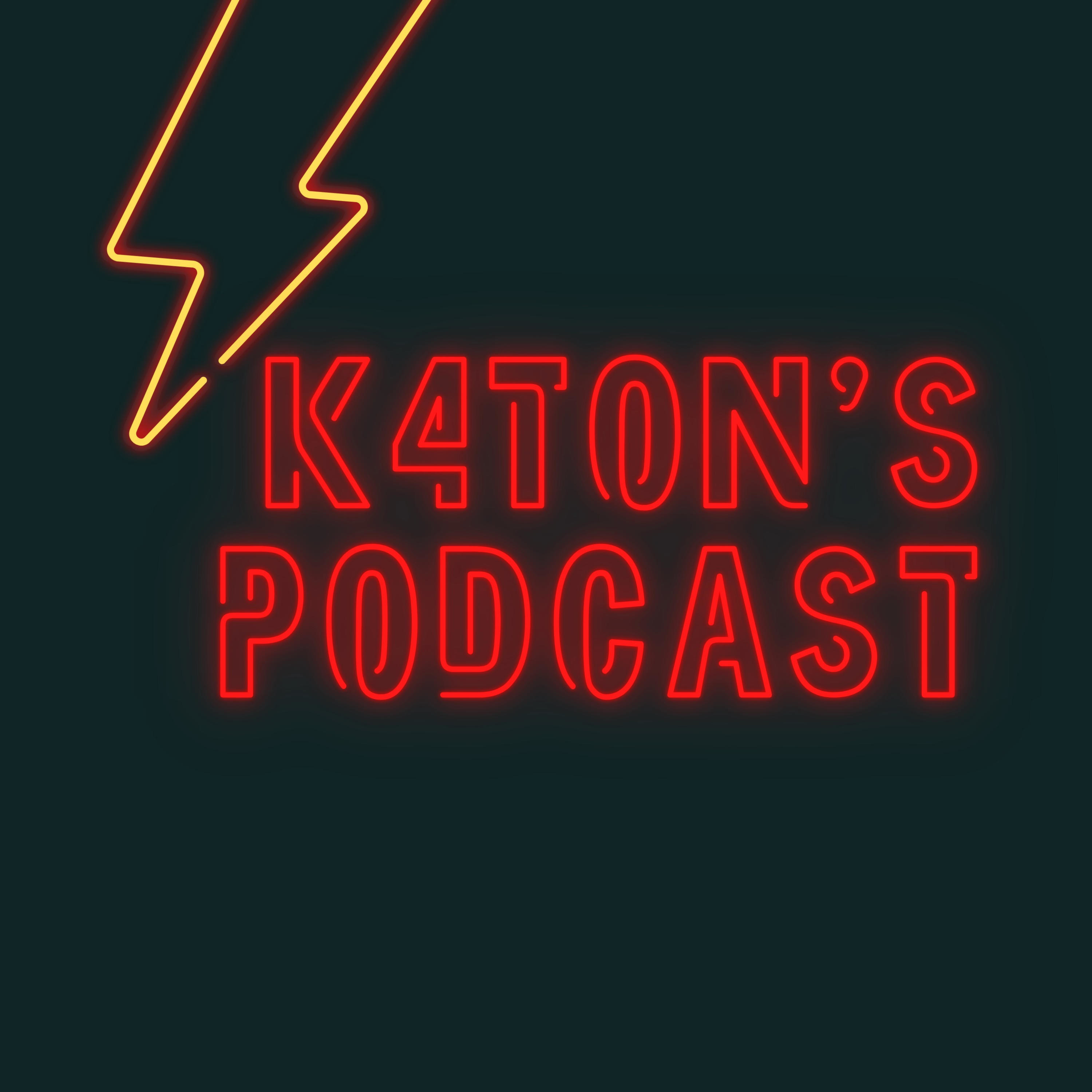 K4ton’s Podcast