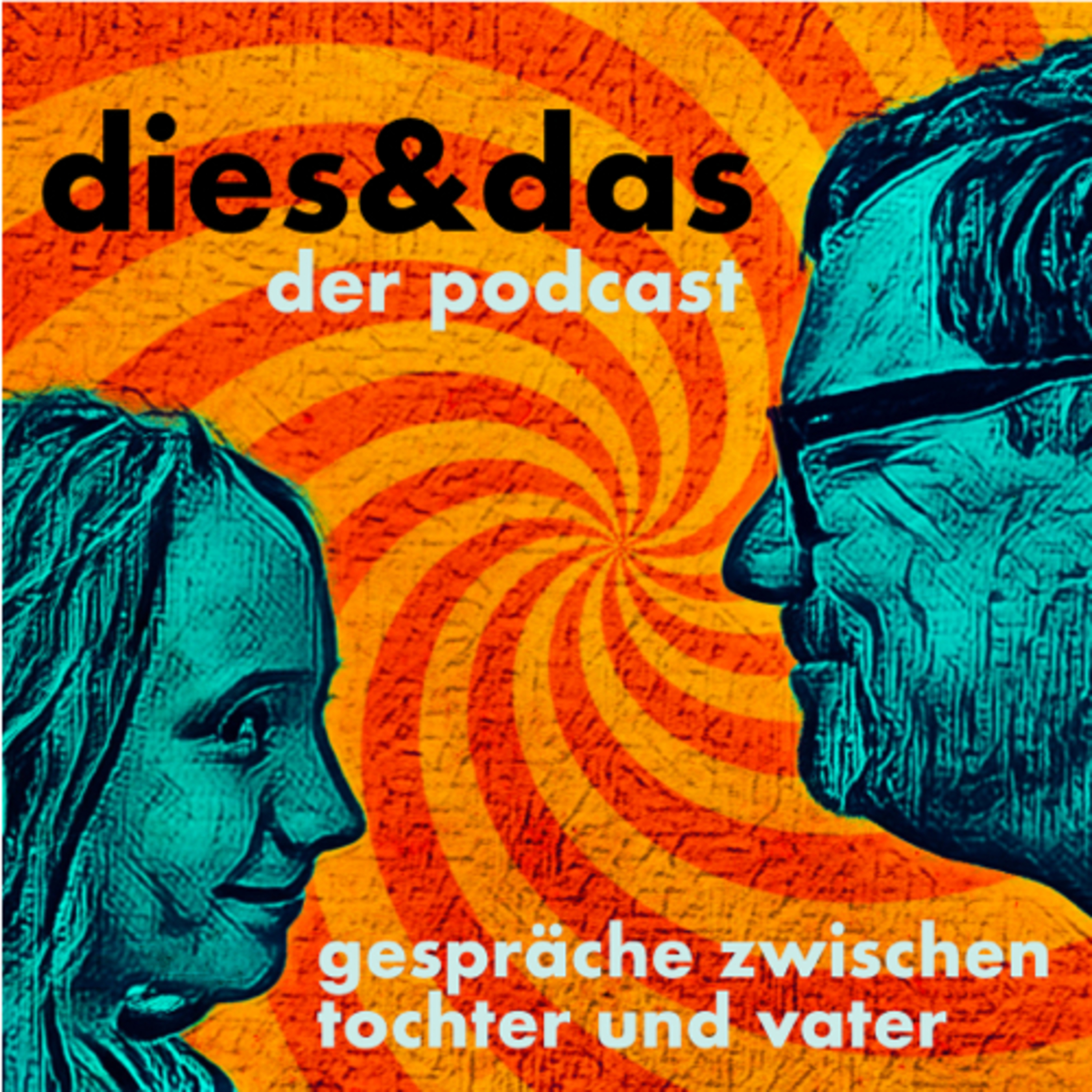 dies&das - gespräche zwischen tochter und vater