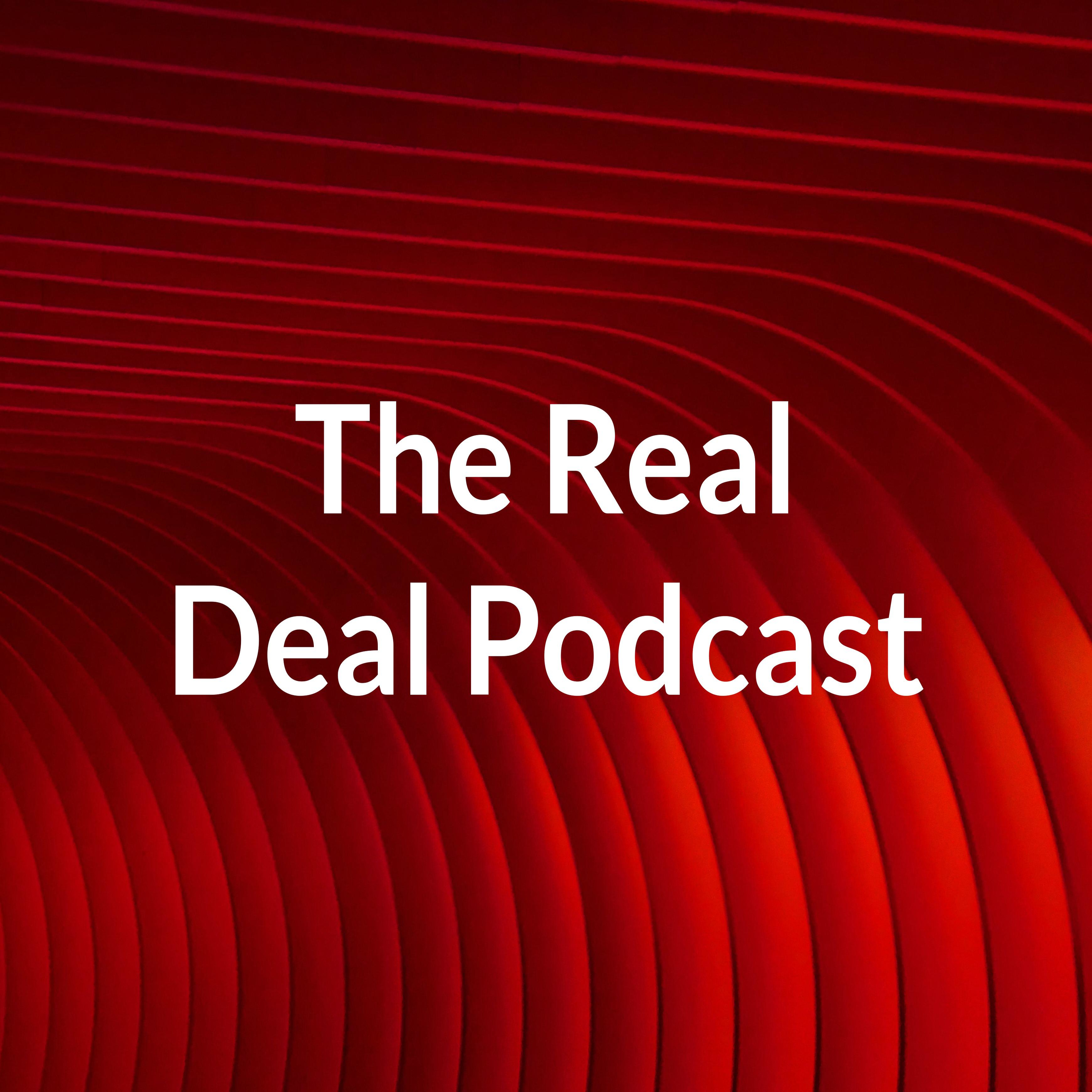 The Real Deal Podcast