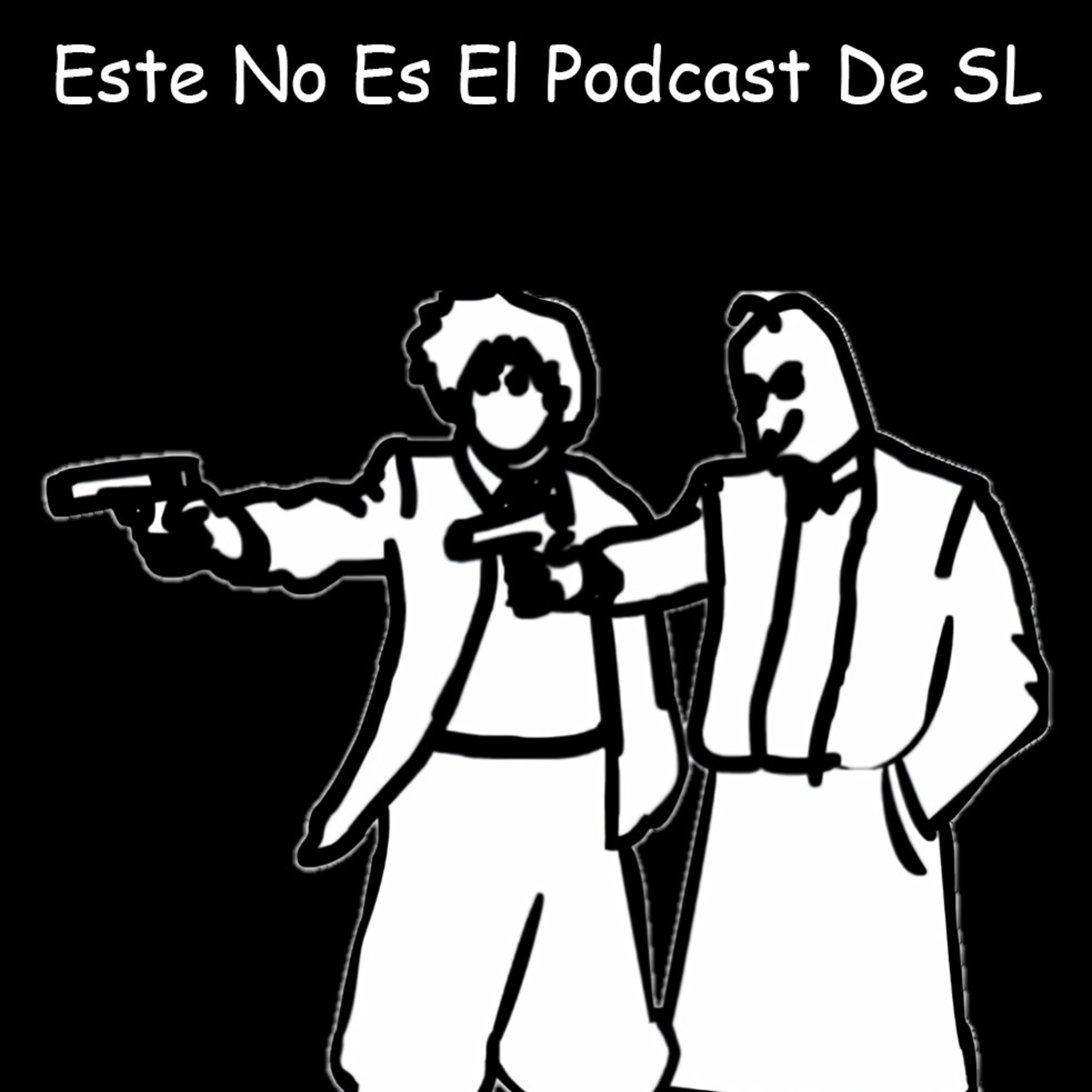 Este No Es El Podcast De SL