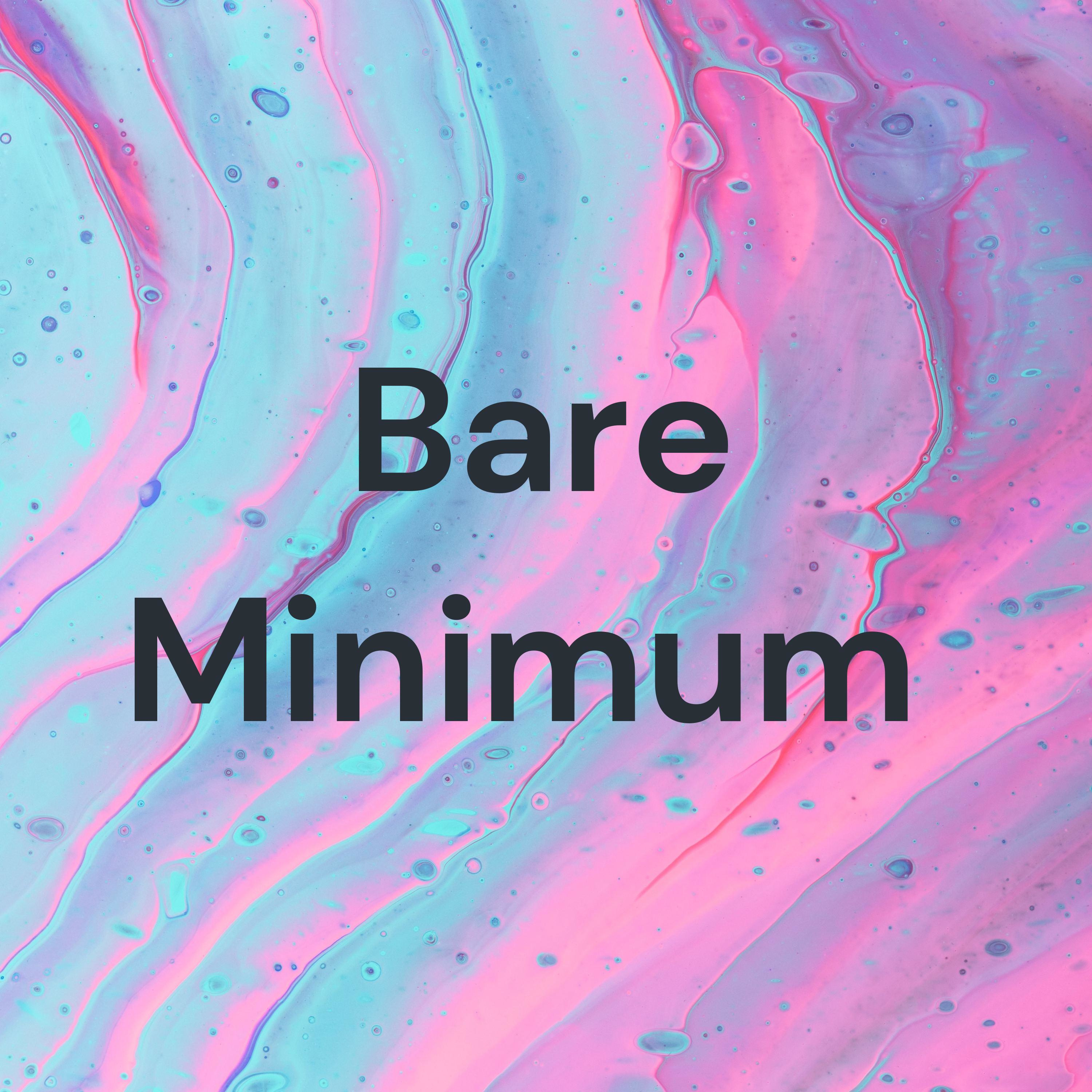 Bare Minimum