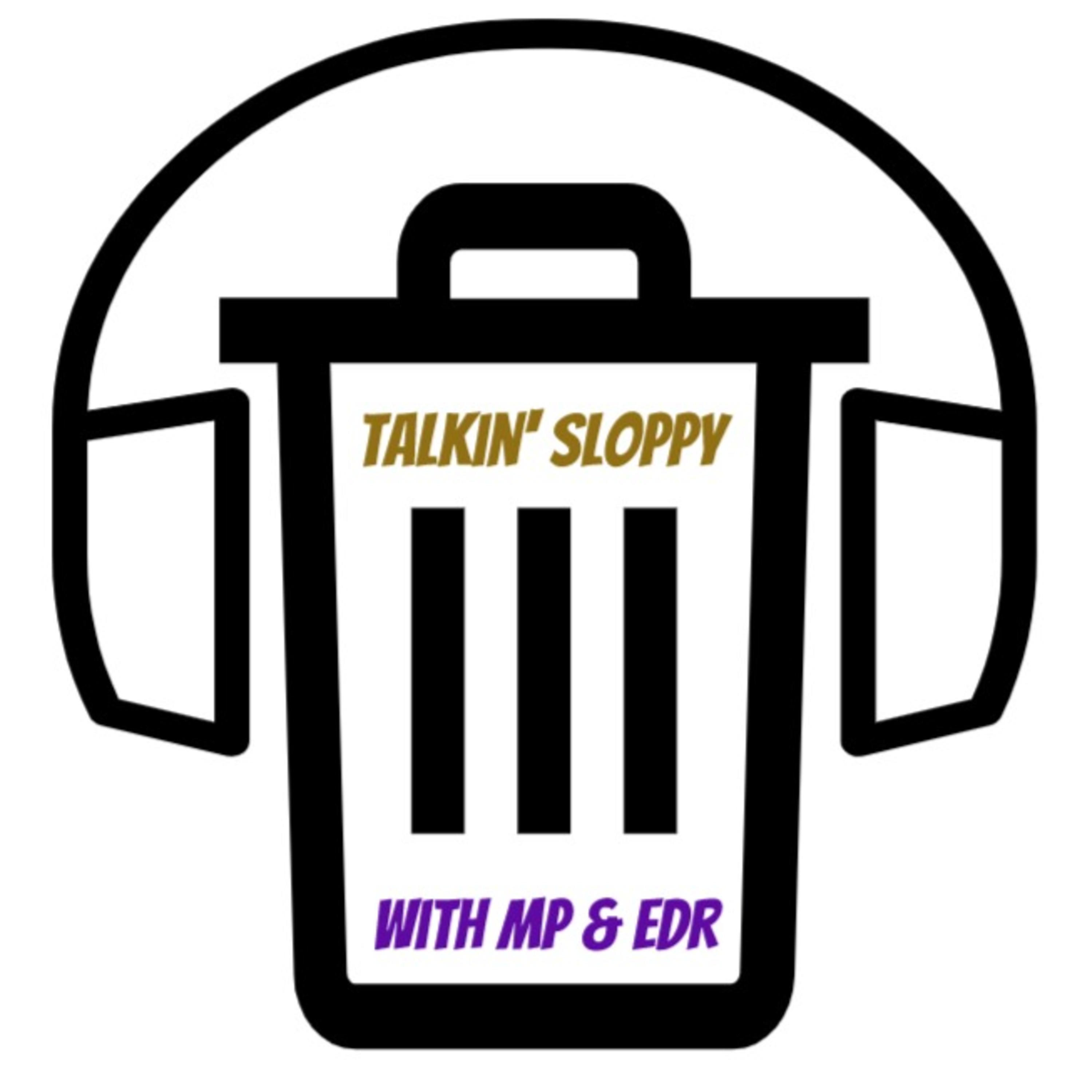 Talkin’ Sloppy