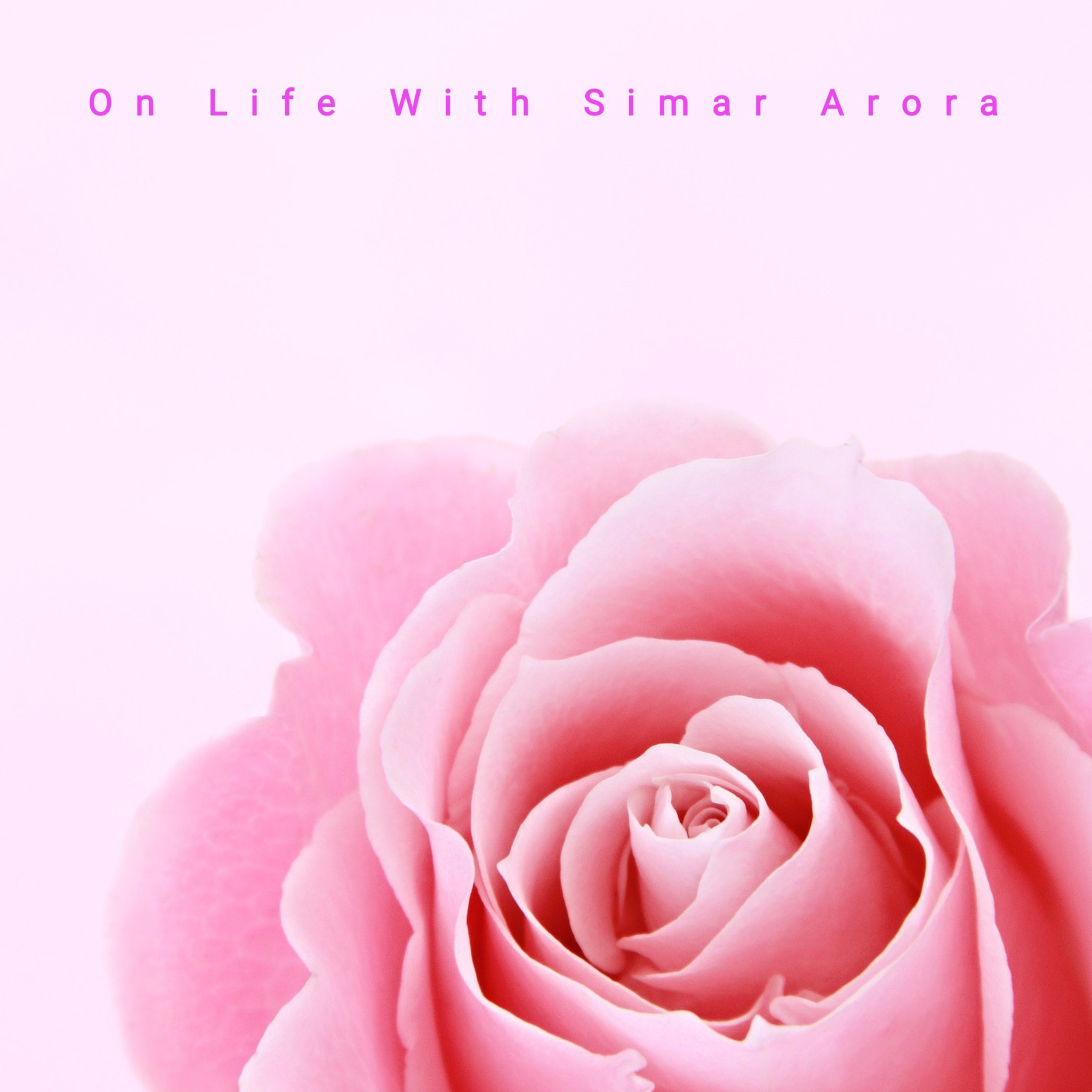 On Life With Simar Arora