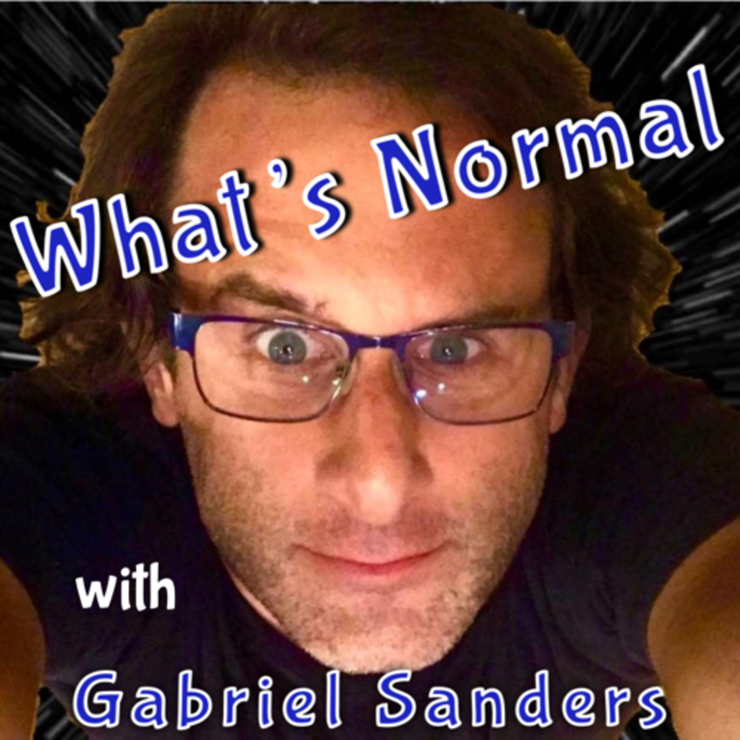 What\'s Normal with Gabriel Sanders