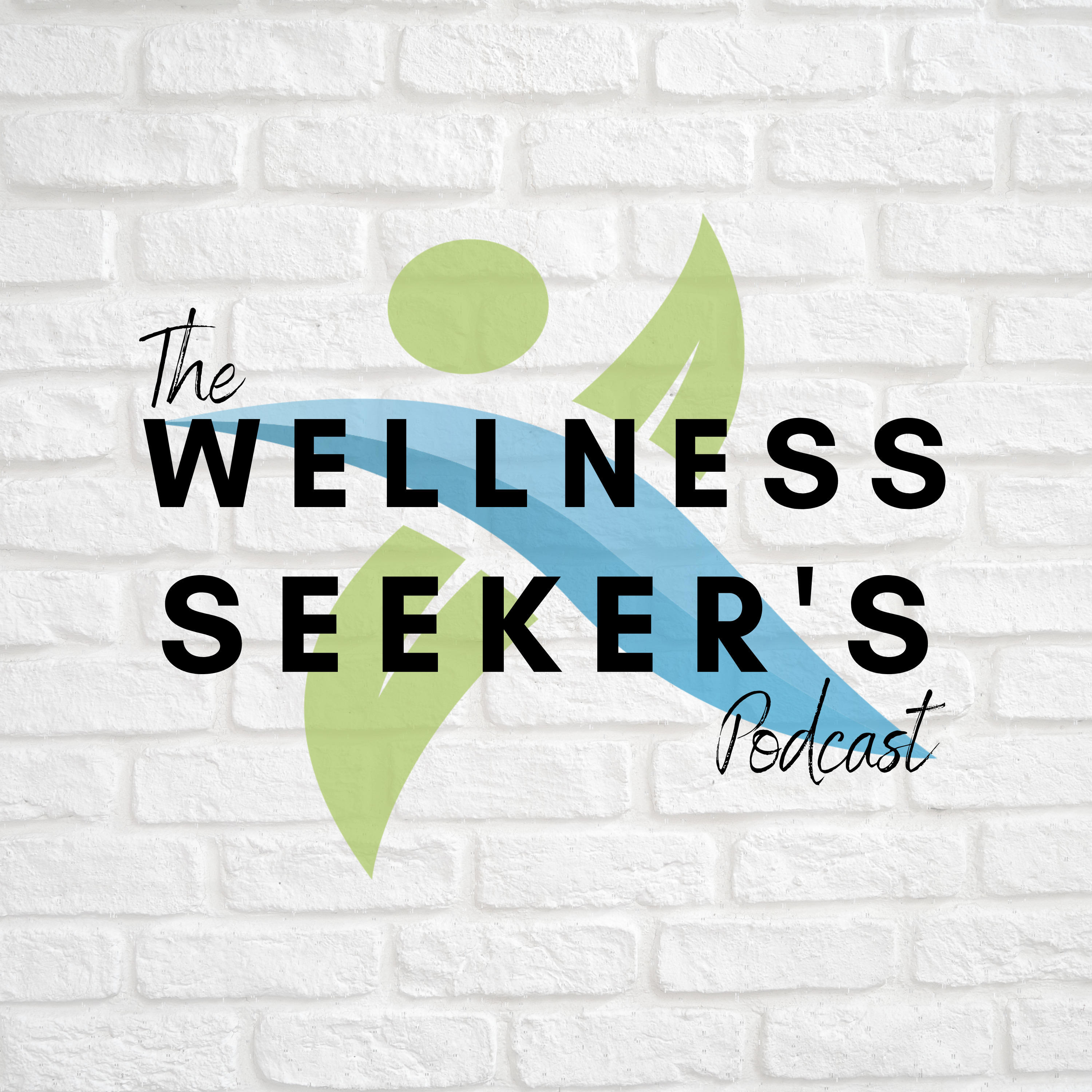 The Wellness Seeker\'s Podcast