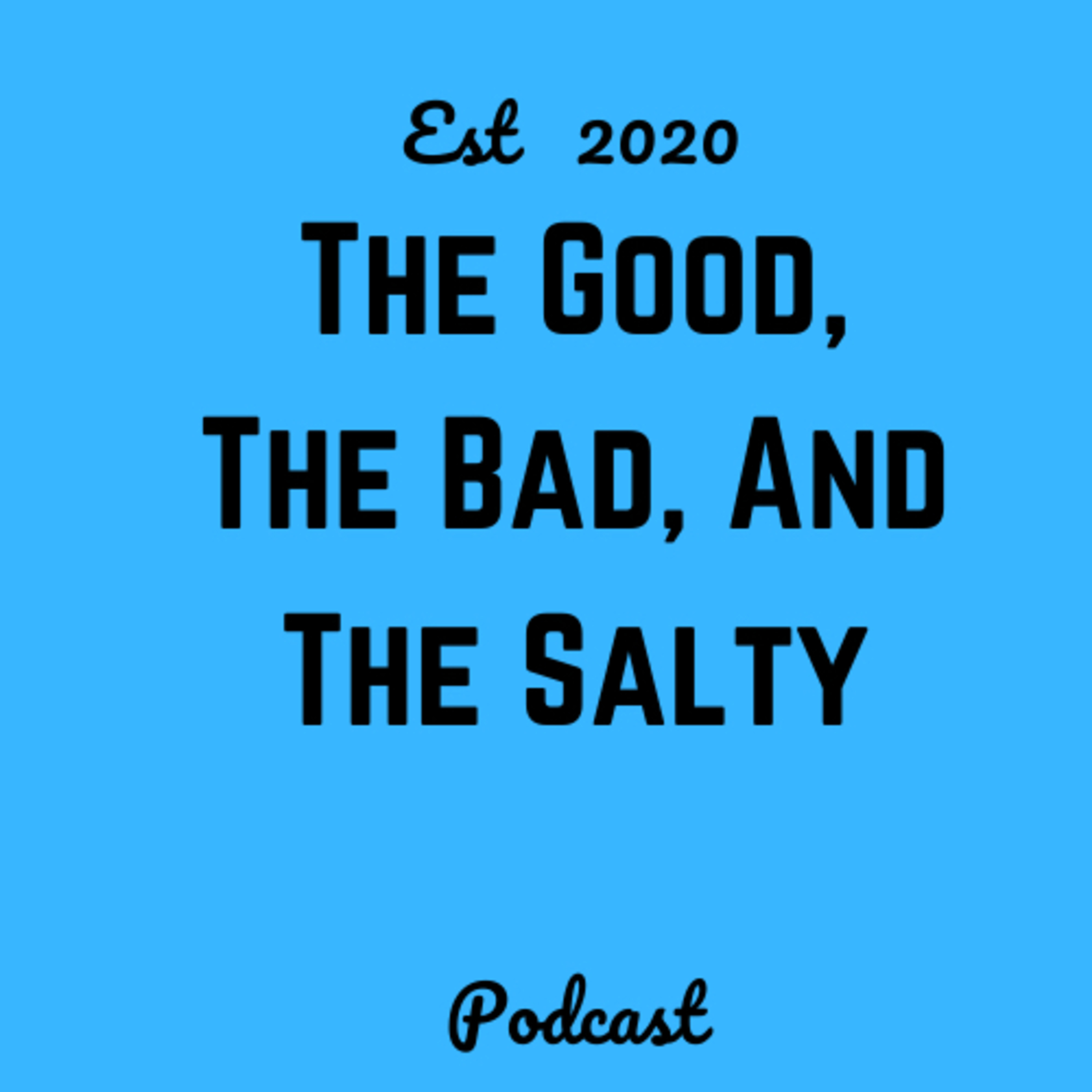 The Good, The Bad and The Salty Artwork
