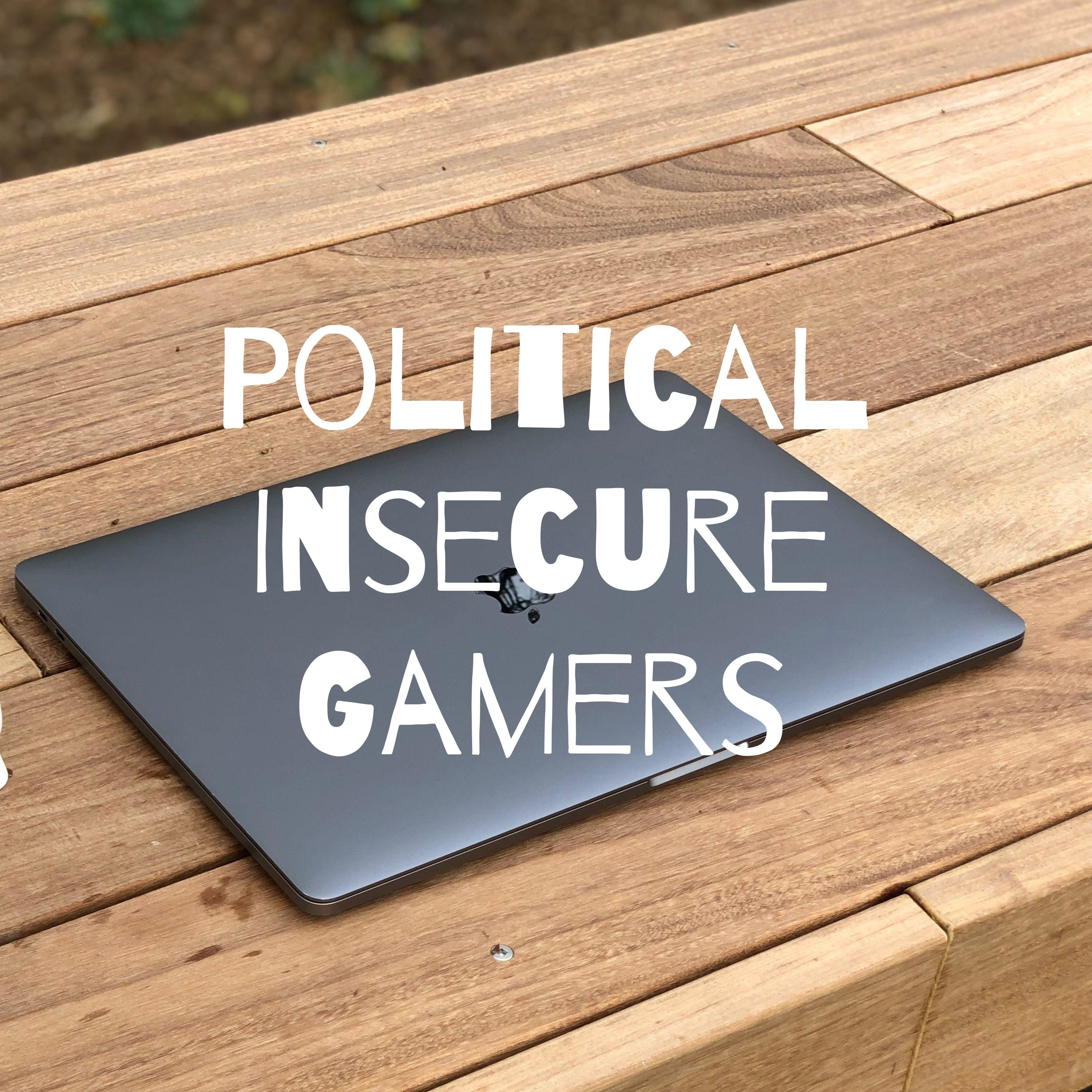 Political Insecure Gamers