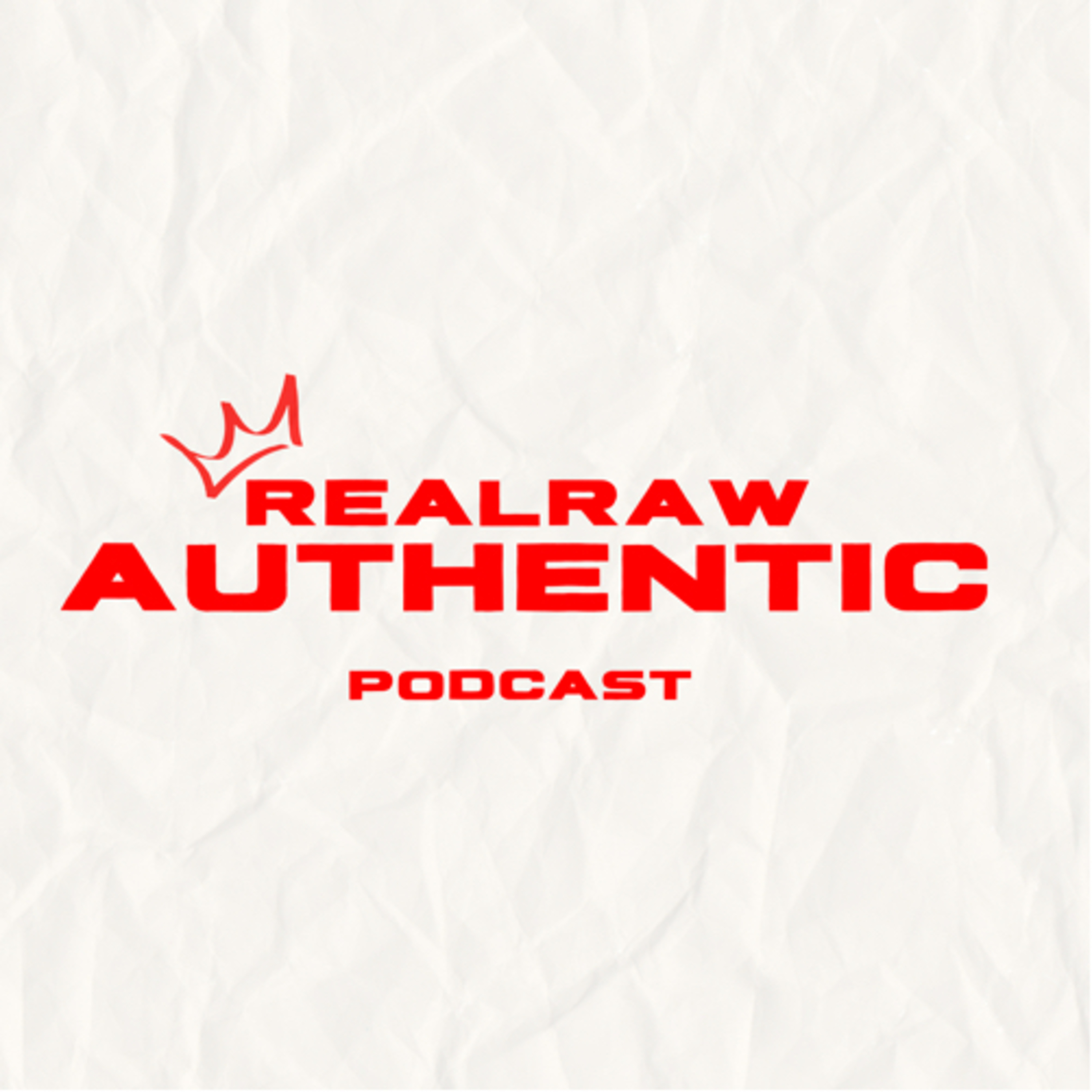 The Real Raw Authentic Podcast