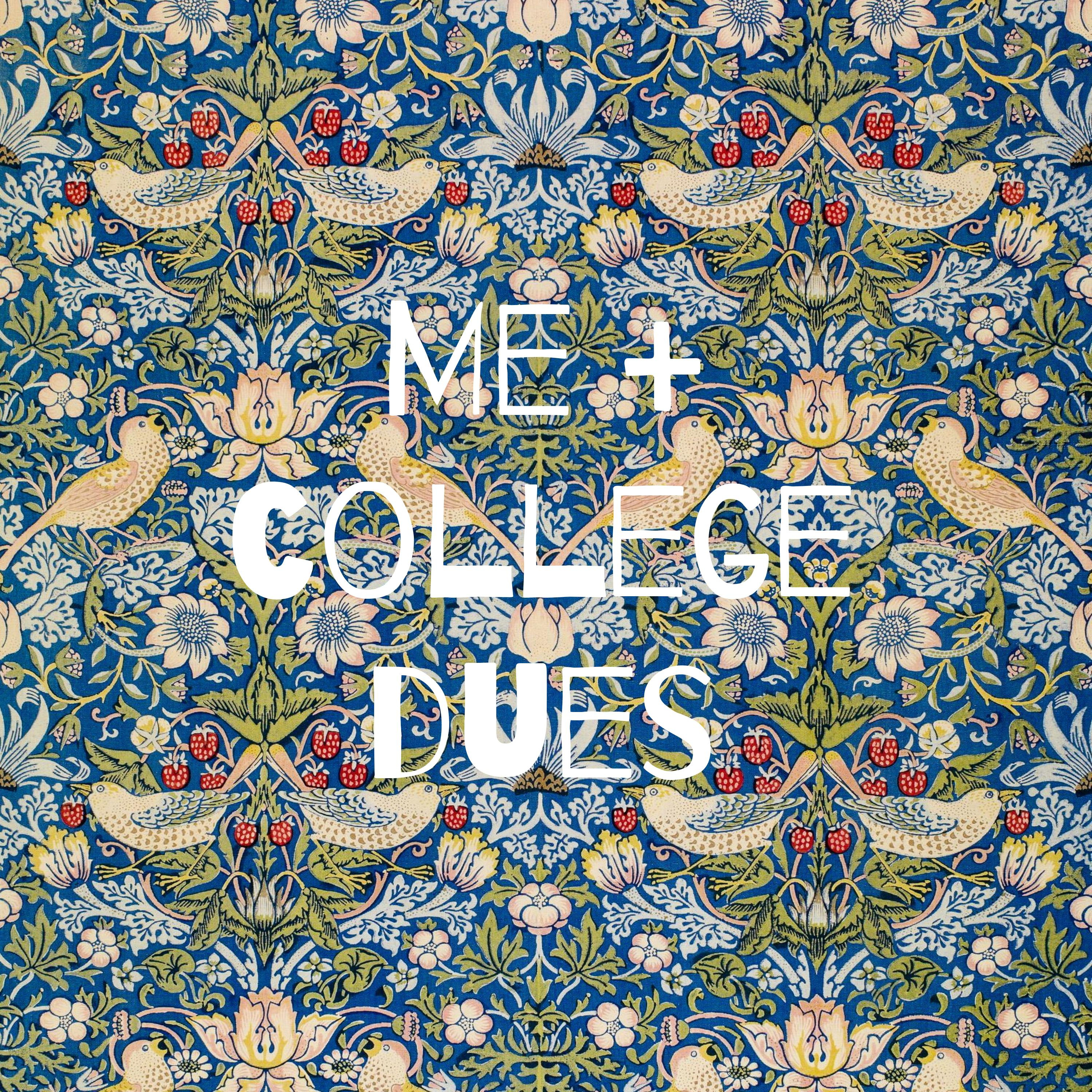 Me + college dues podcast artwork