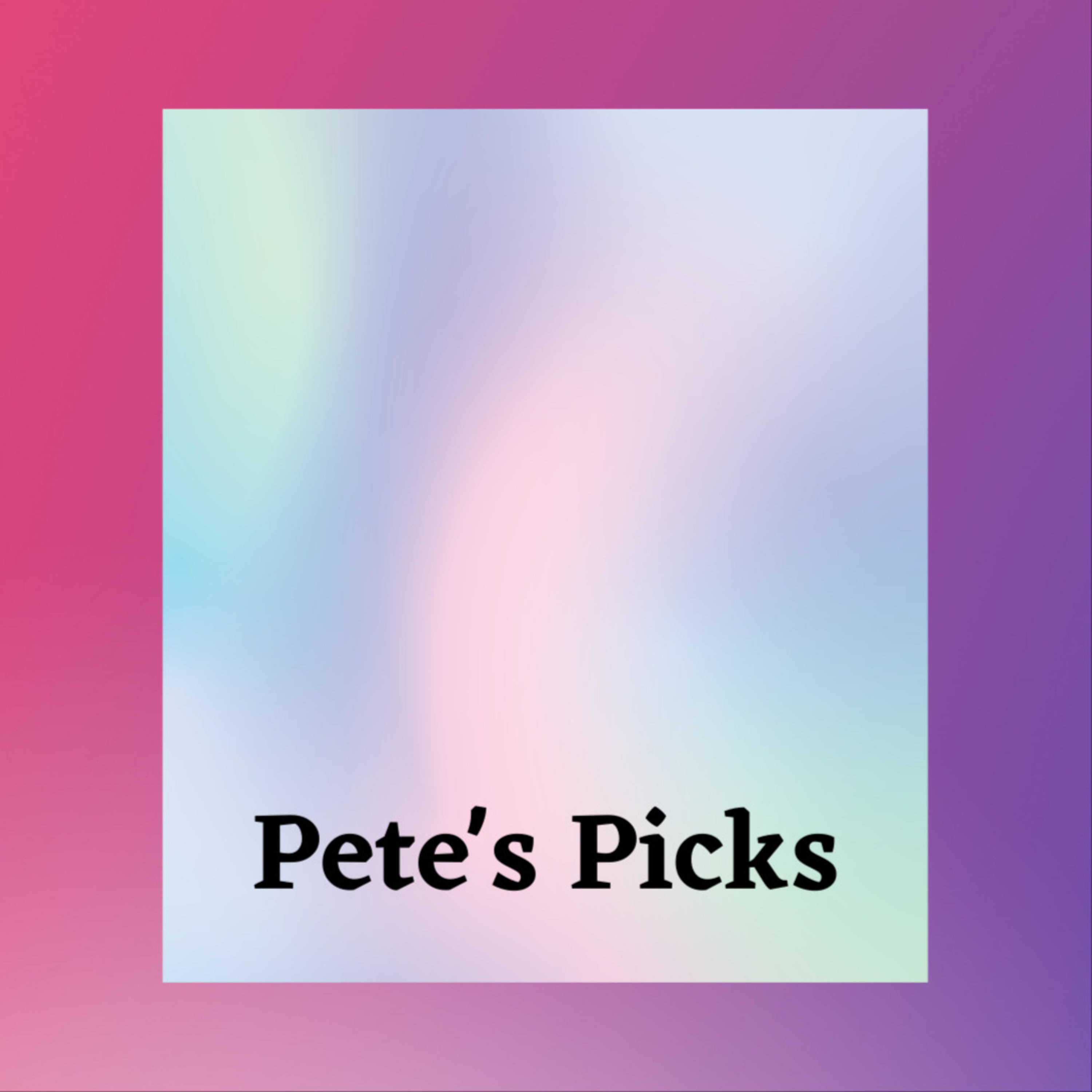 Pete's Picks