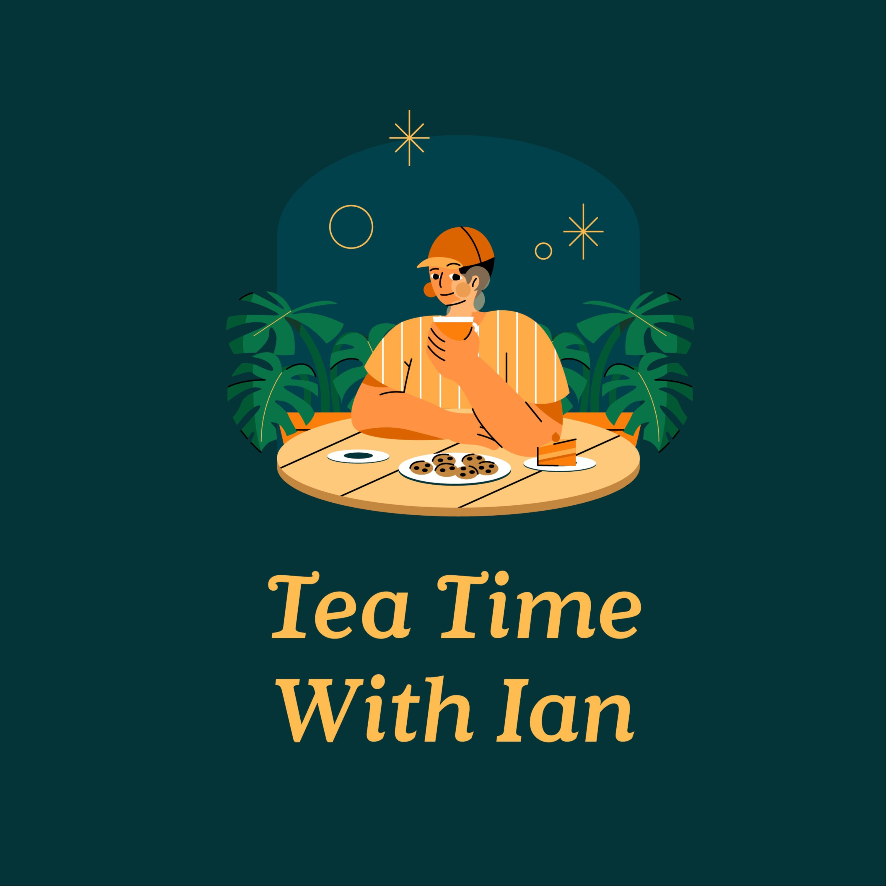 Tea Time With Ian