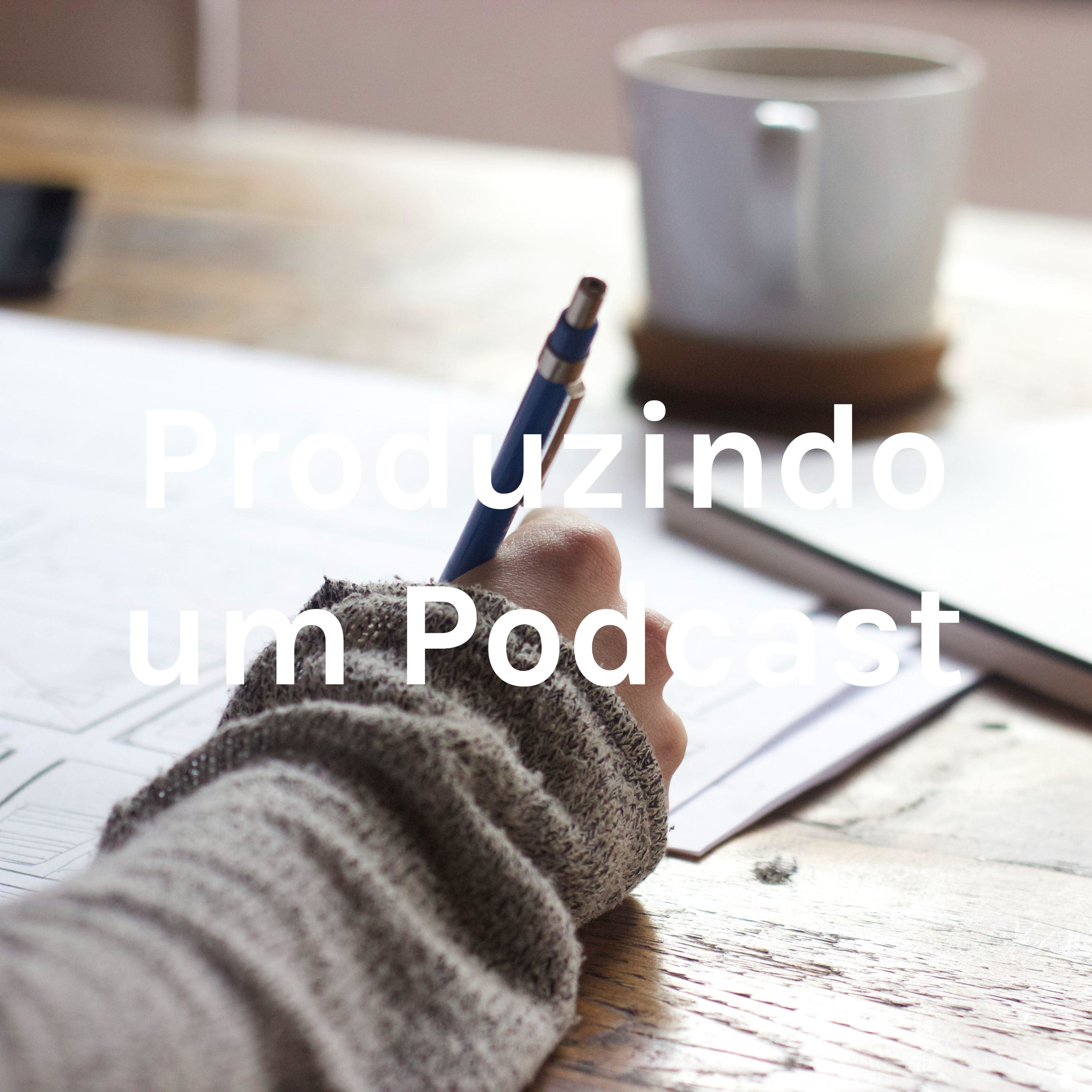 Produzindo um Podcast