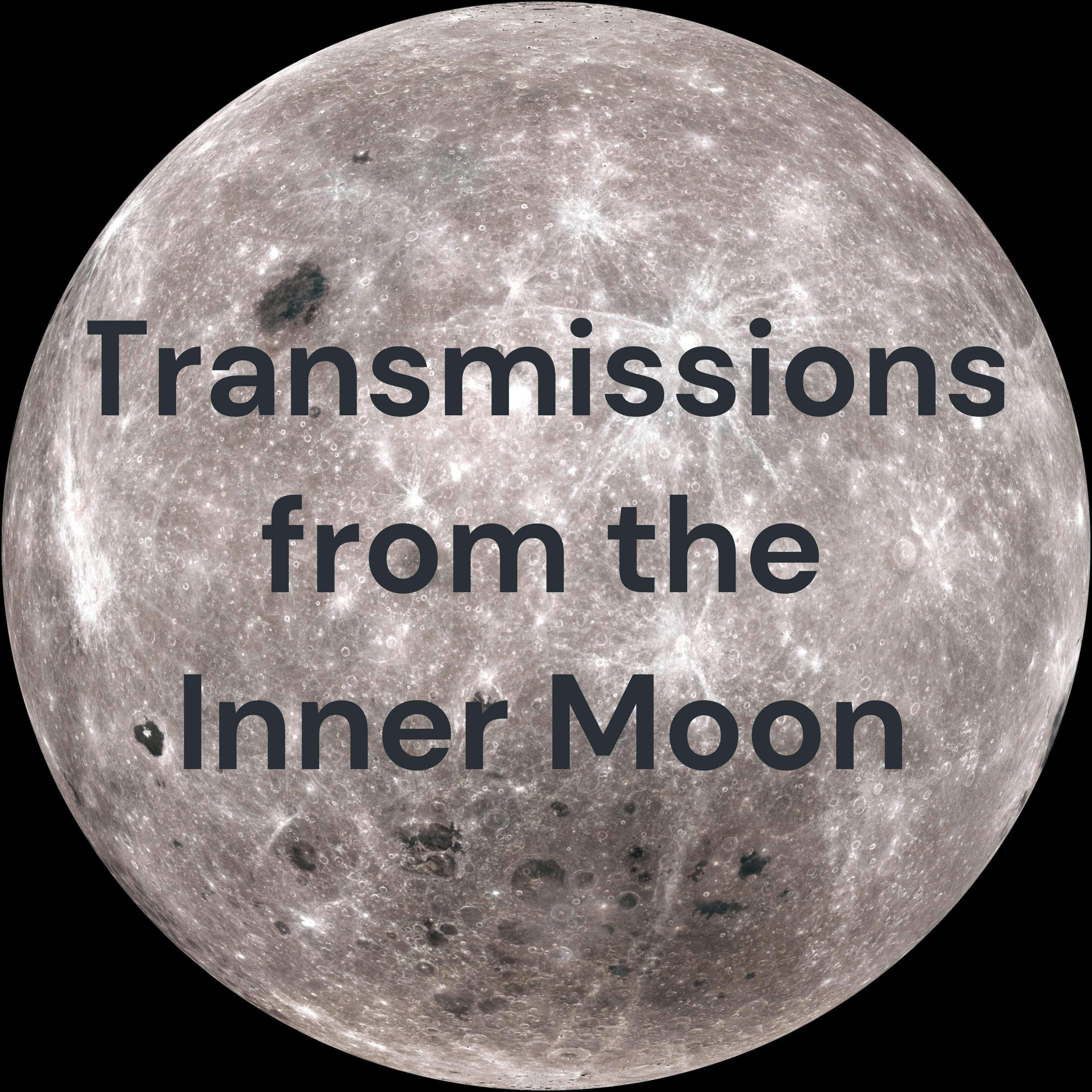 Transmissions from the Inner Moon podcast artwork