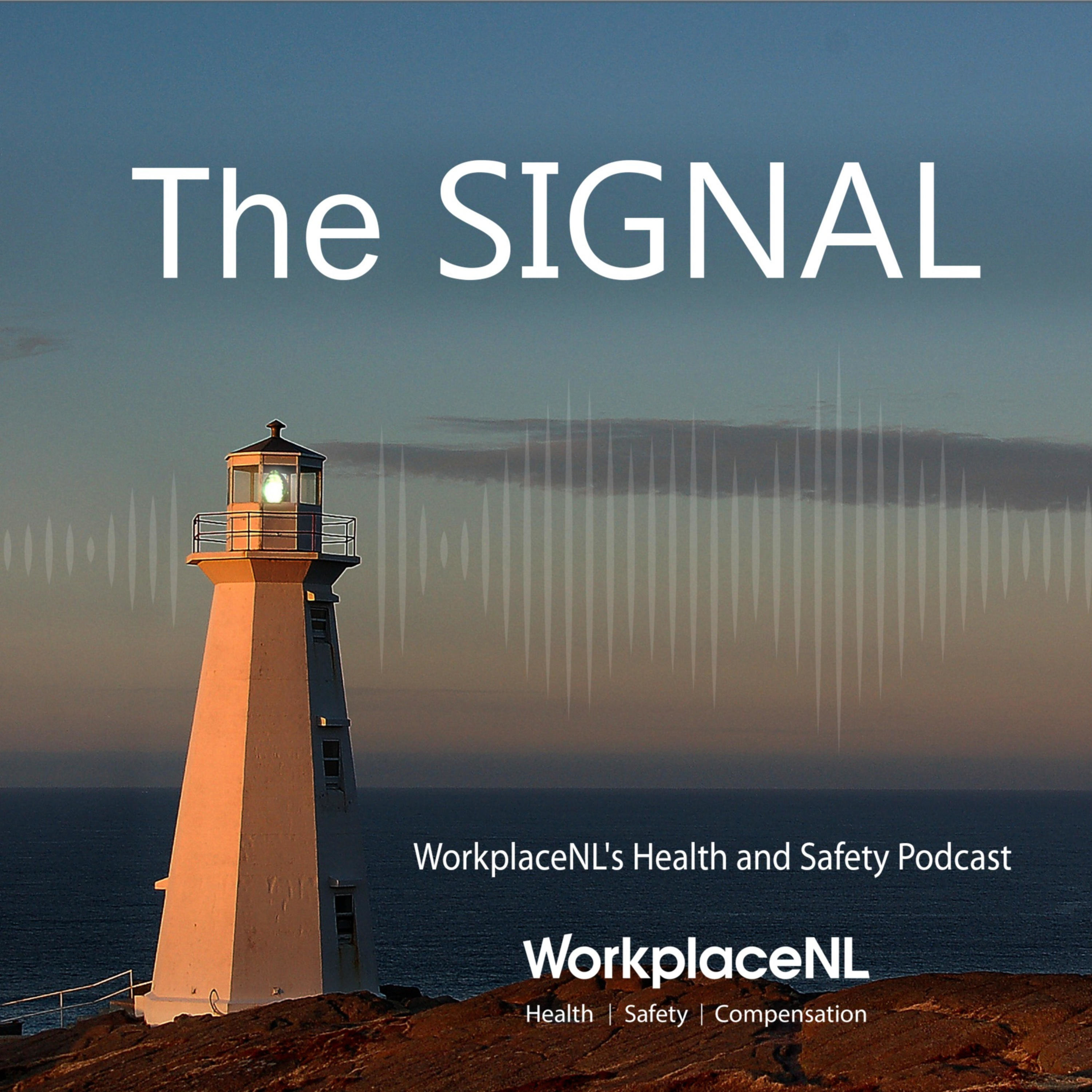 The Signal: WorkplaceNL's Health and Safety Podcast