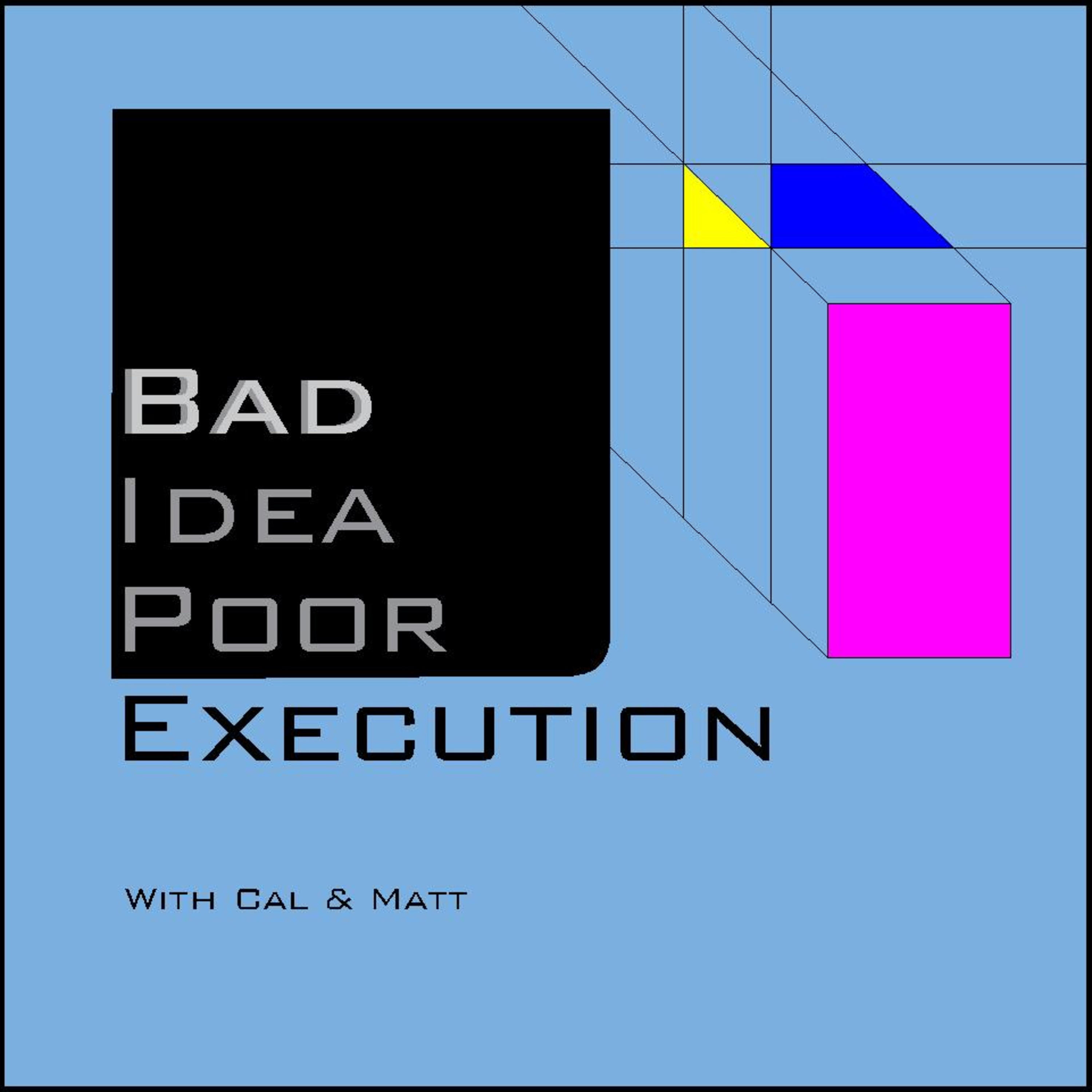 Bad Idea Poor Execution