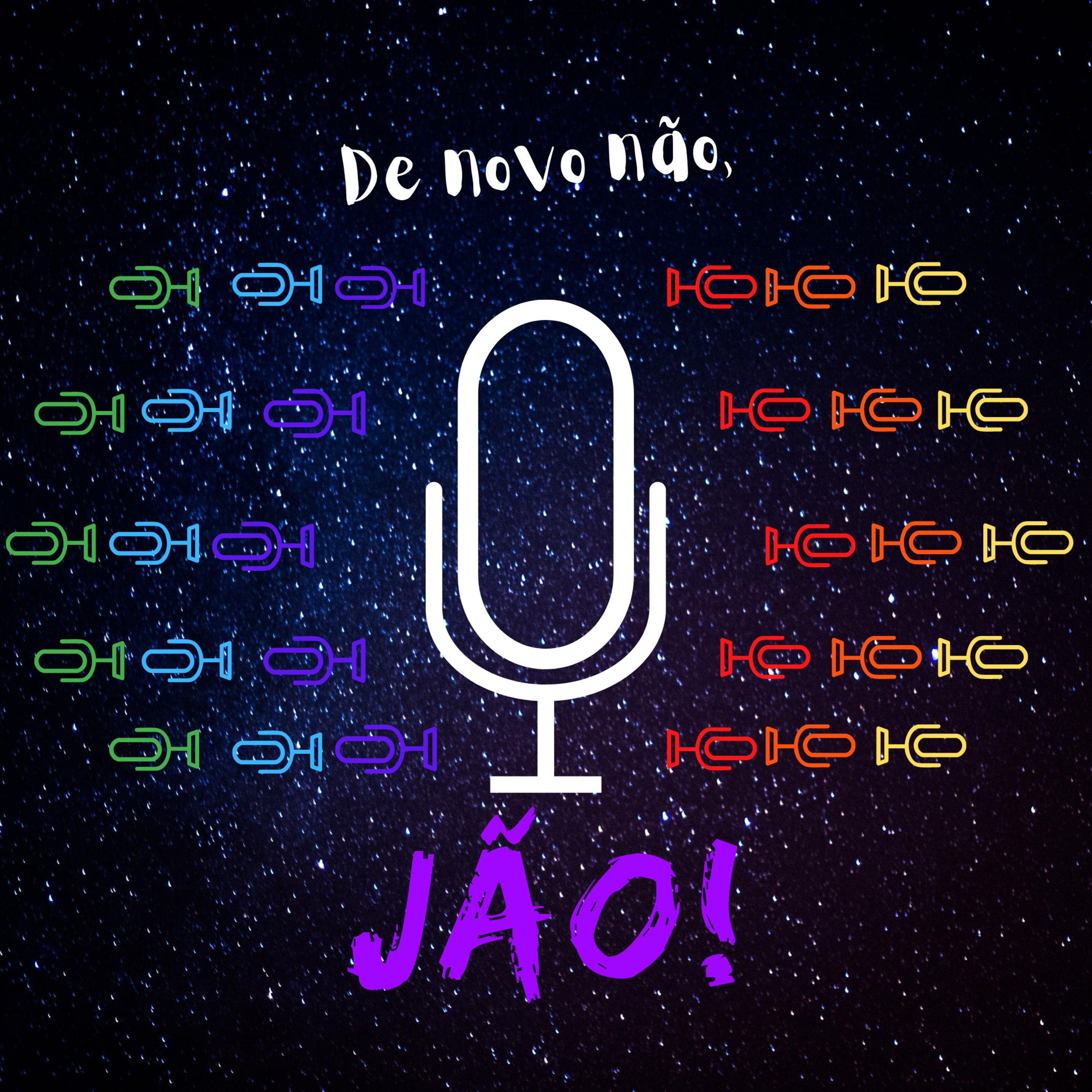 De novo não, Jão!