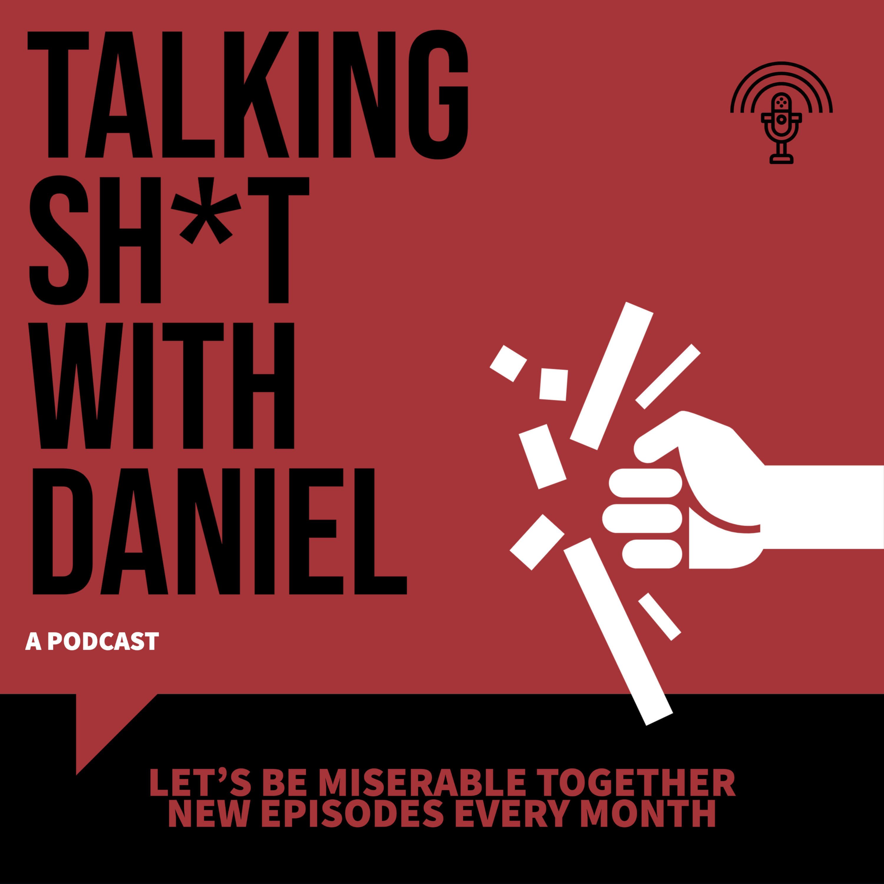 Talking Sh*t with Daniel