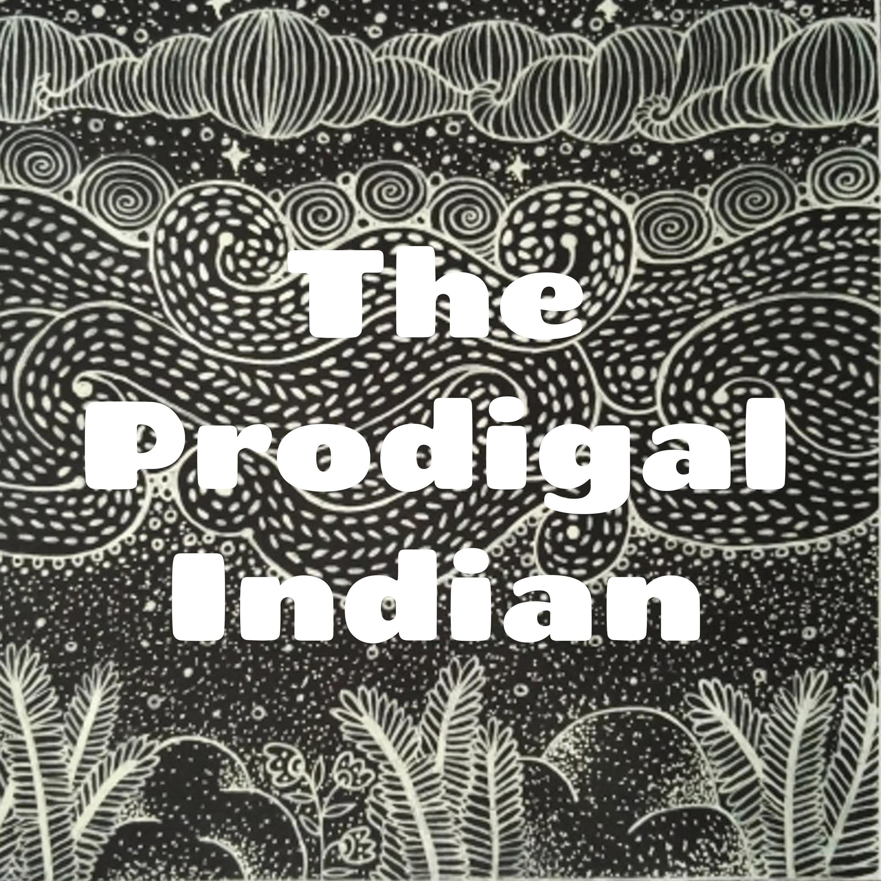 The Prodigal Indian