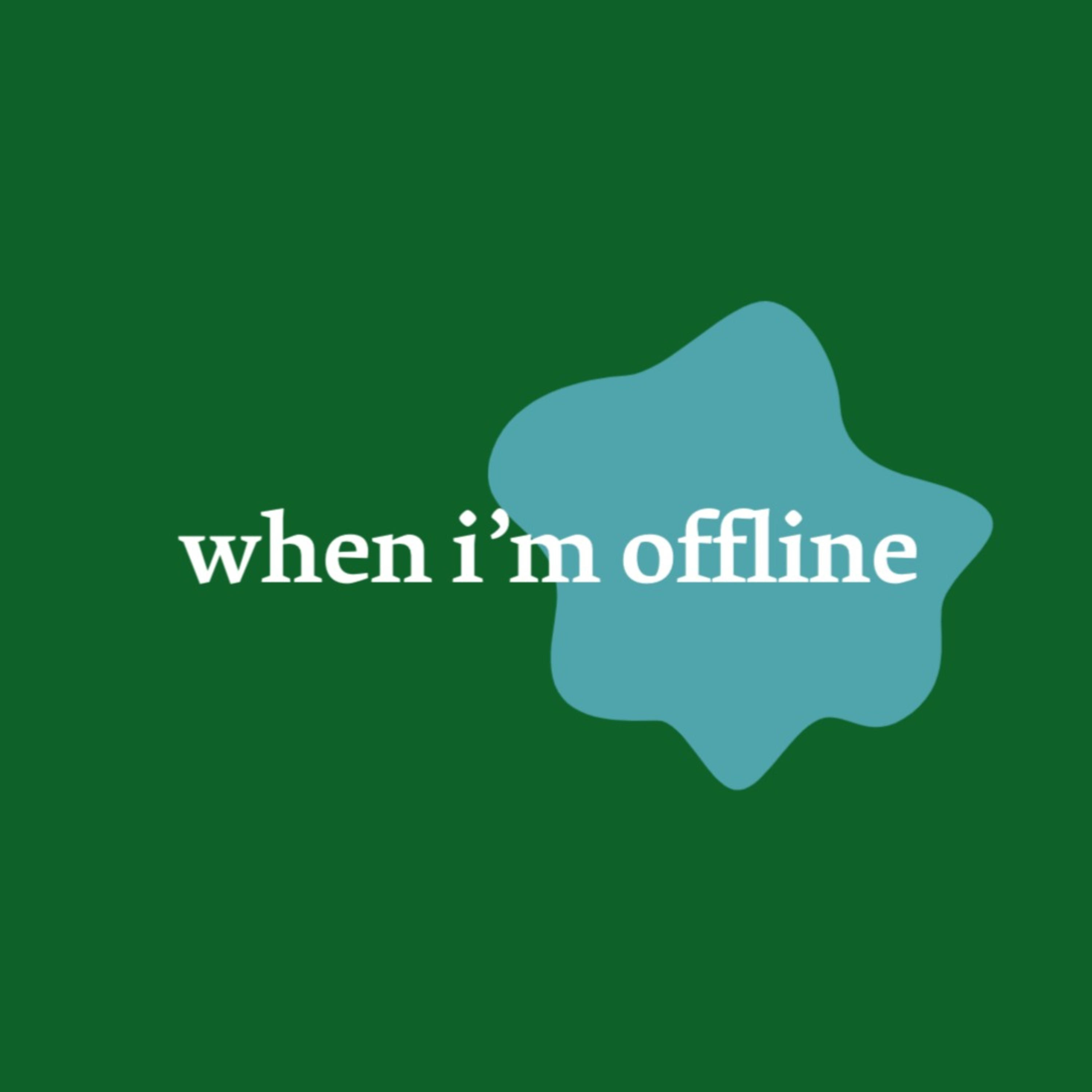 When I'm Offline