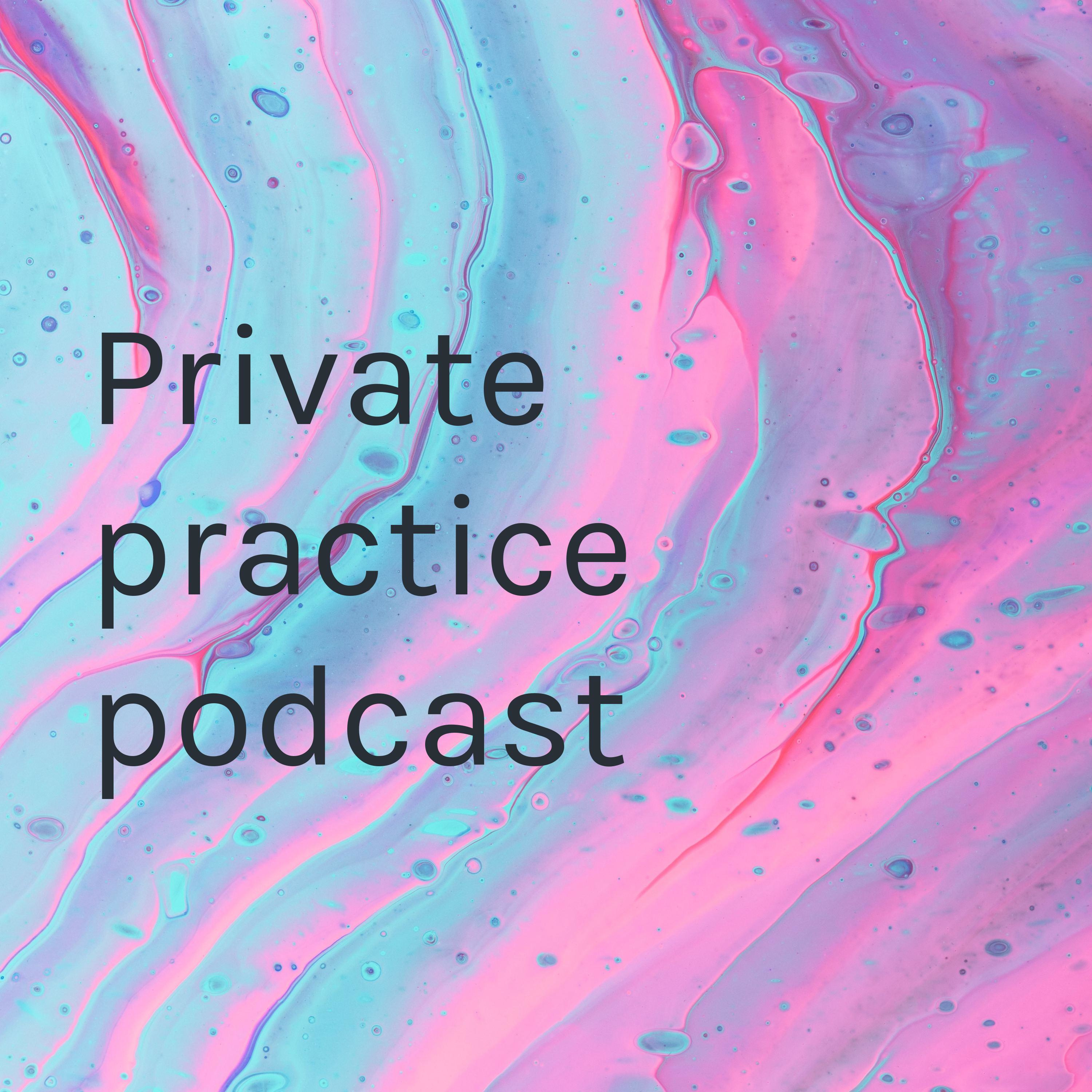 Private Practice Podcast