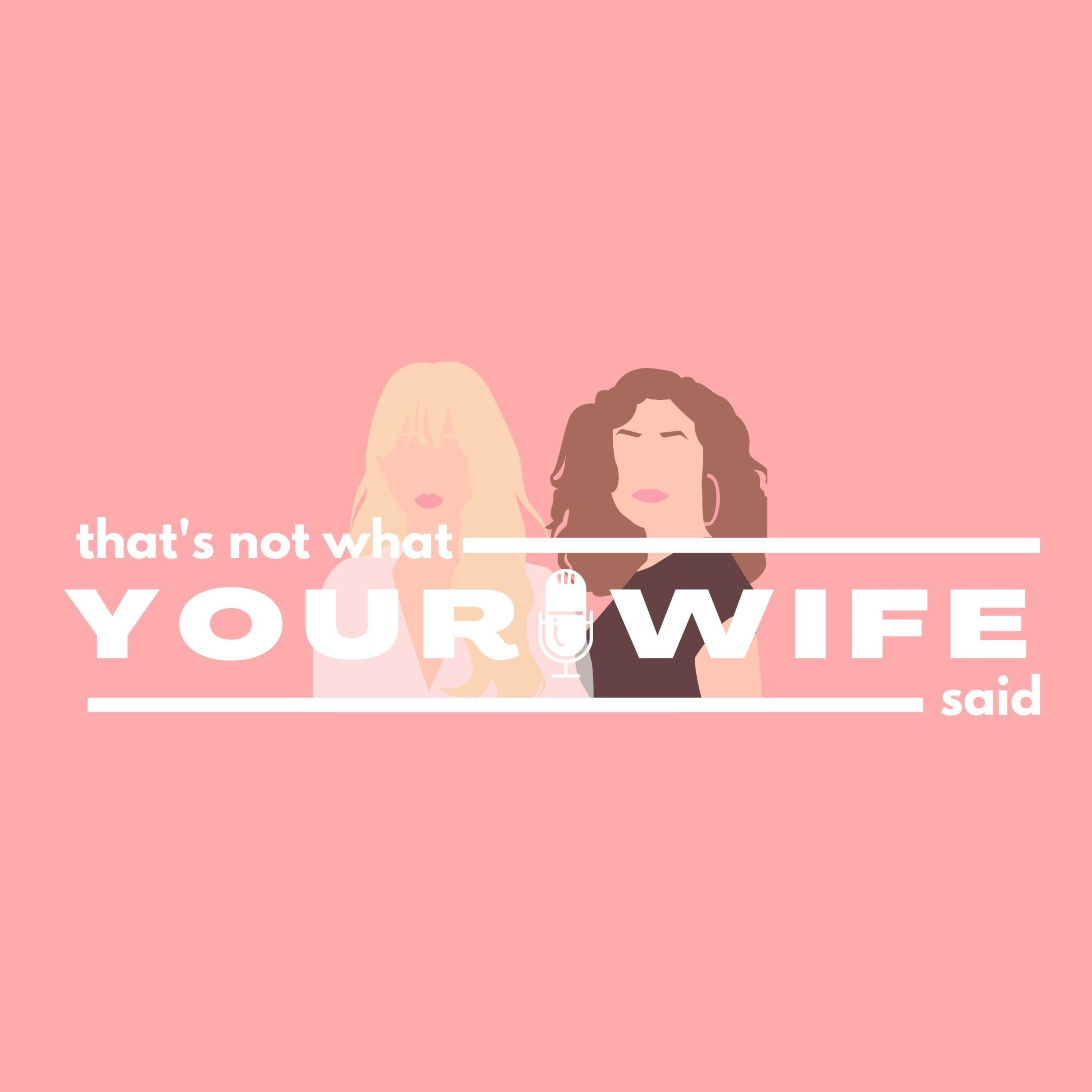 That\'s Not What Your Wife Said