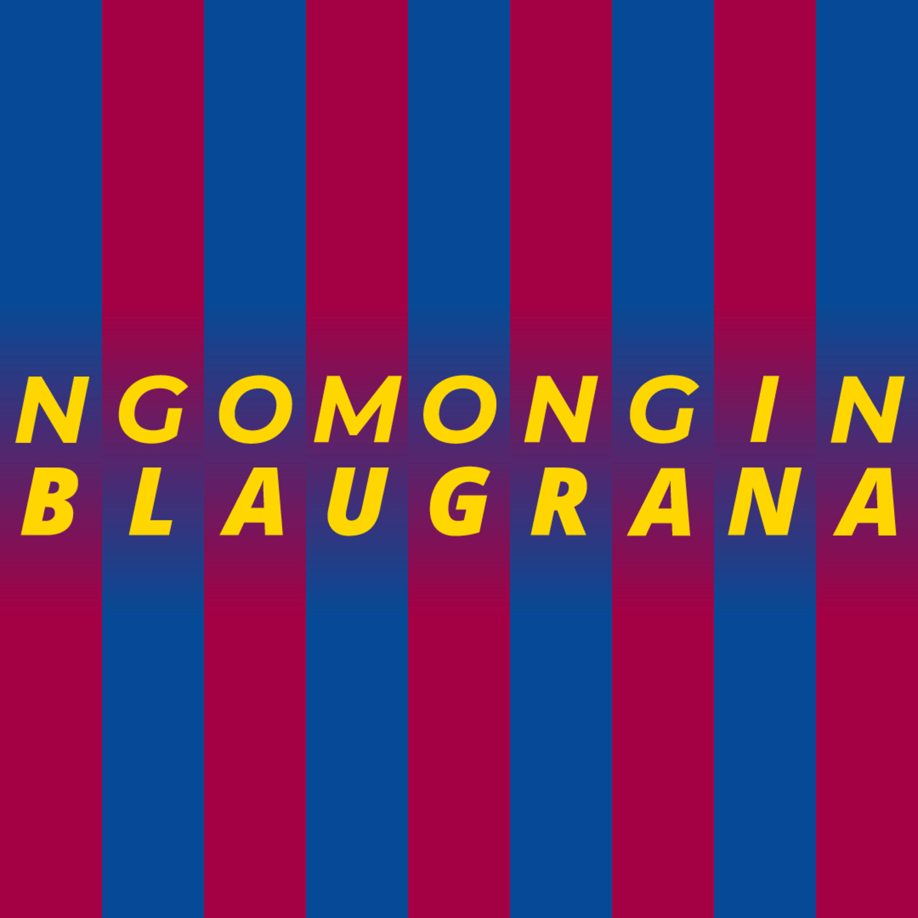 Ngomongin Blaugrana