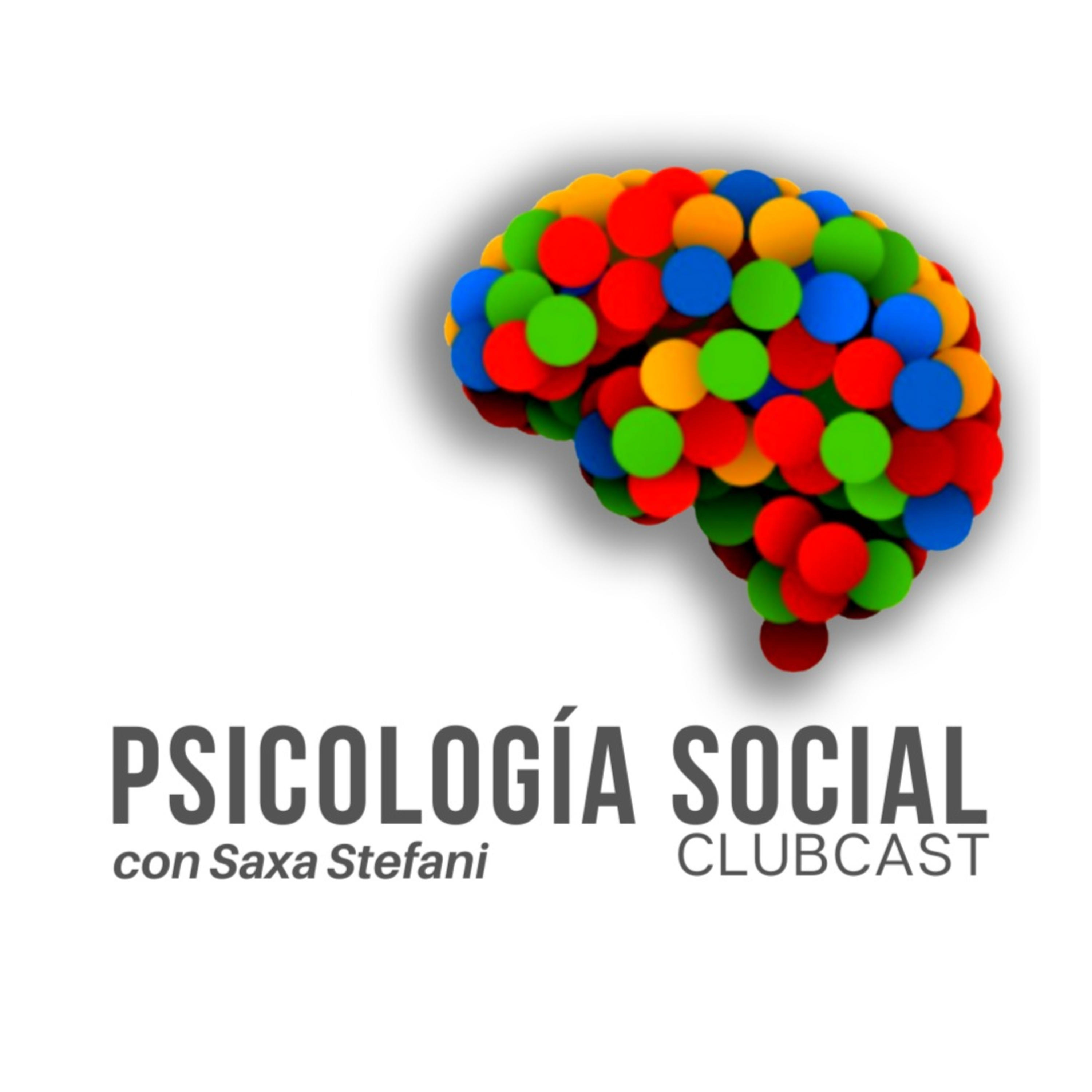 PSICOLOGÍA SOCIAL Clubcast | con Saxa Stefani