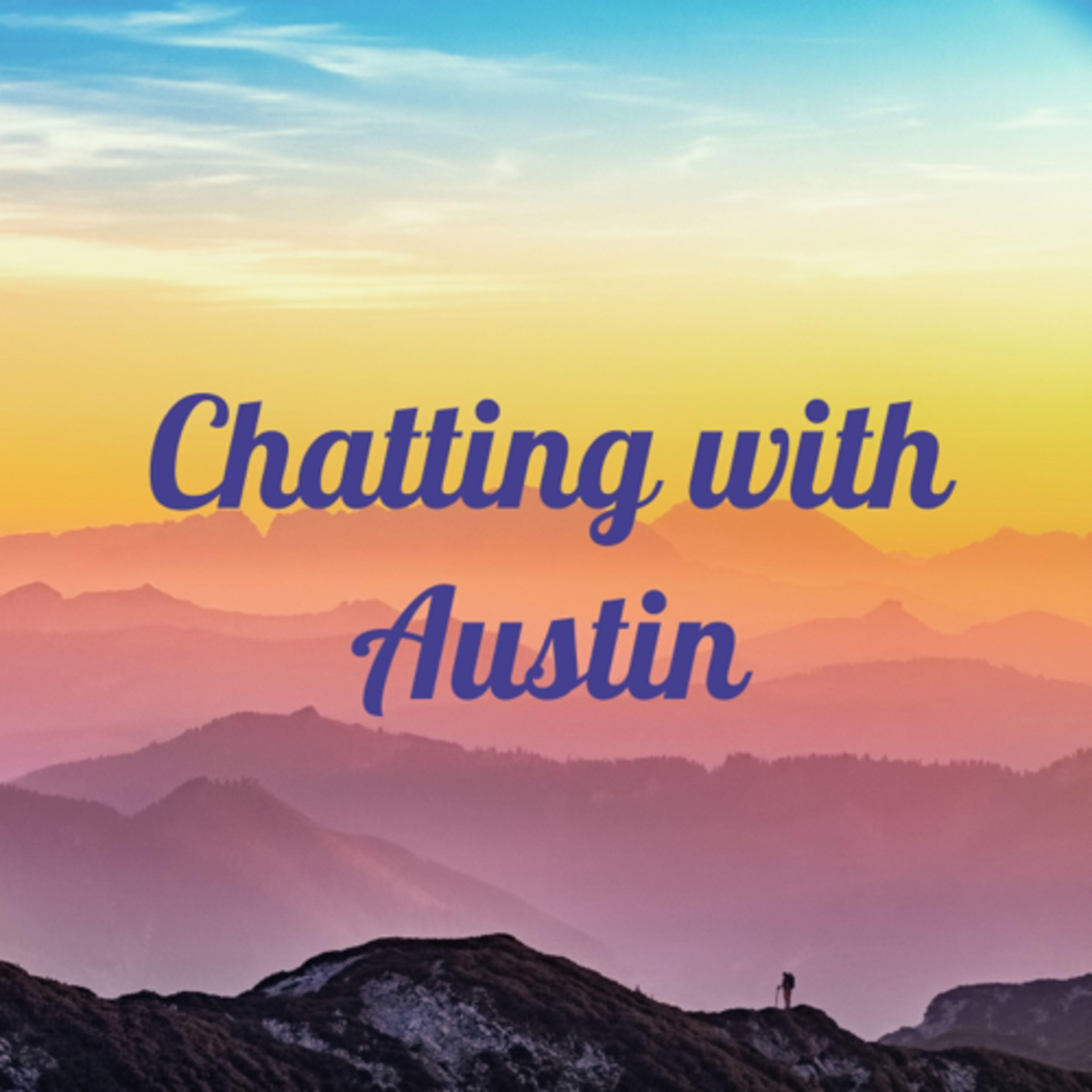 Chatting with Austin
